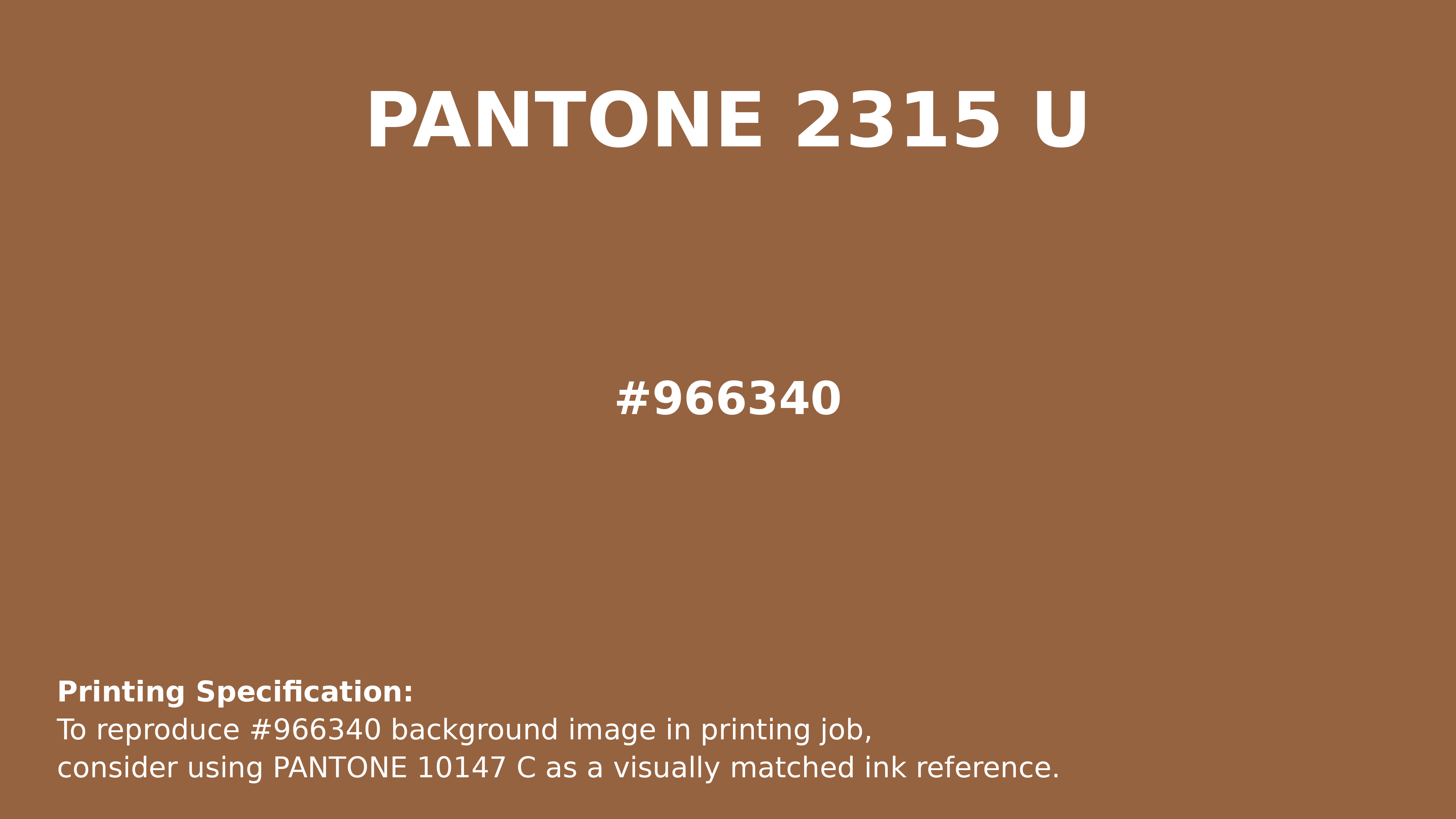 Professional Pantone color reference guide for Pantone 2315 U Color | Hex color Code #966340. Perfect for printing specifications and color matching in production. #pantone #colormatching #printing #966340