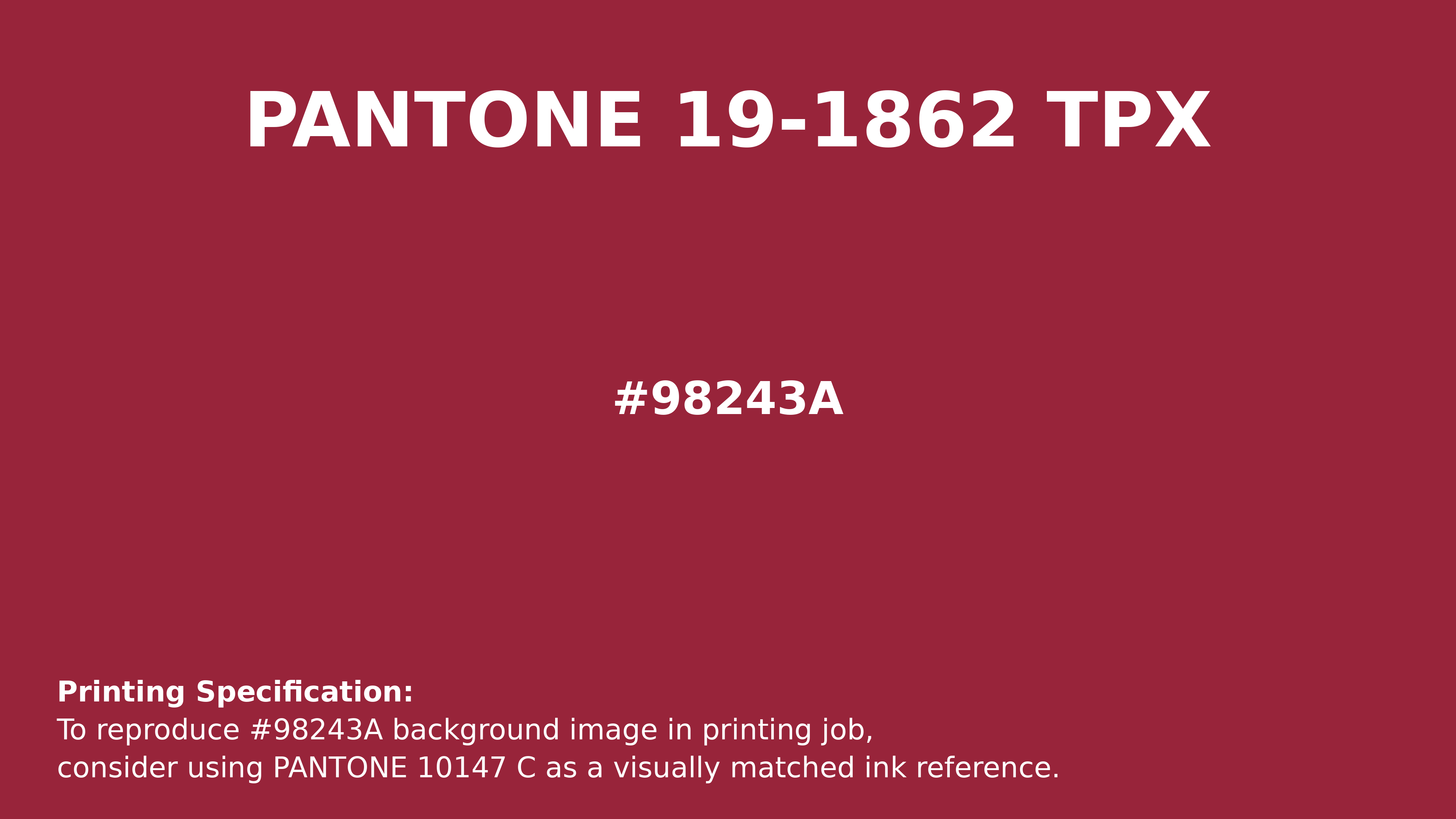 Hex Color #98243a | Printing Match PANTONE 19-1862 TPX | Color