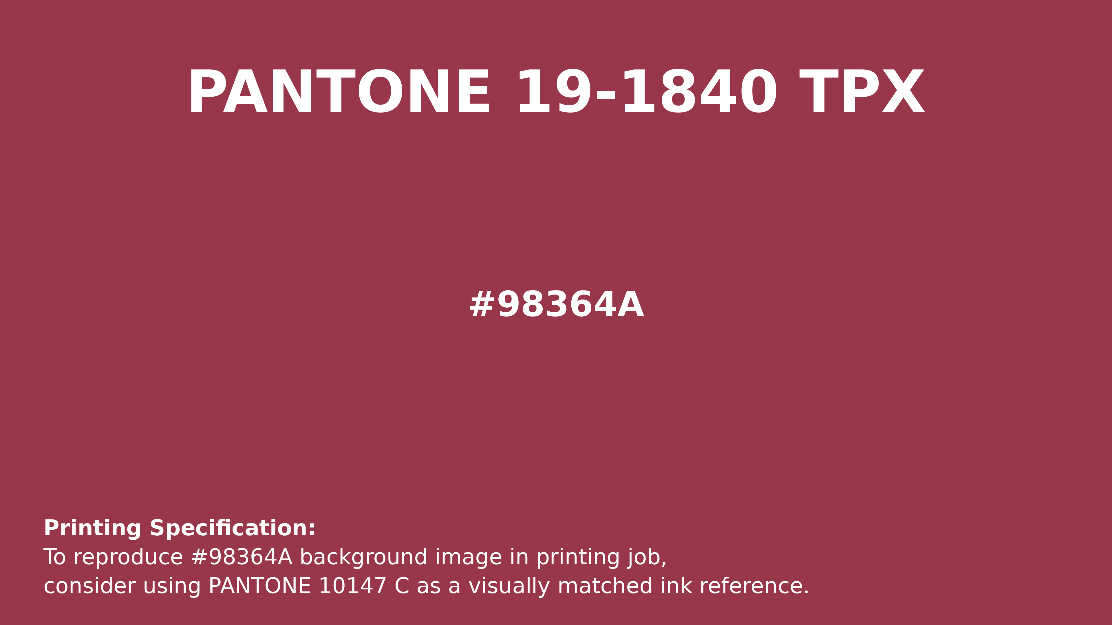 Hex Color #98364a | Printing Match PANTONE 19-1840 TPX | Color