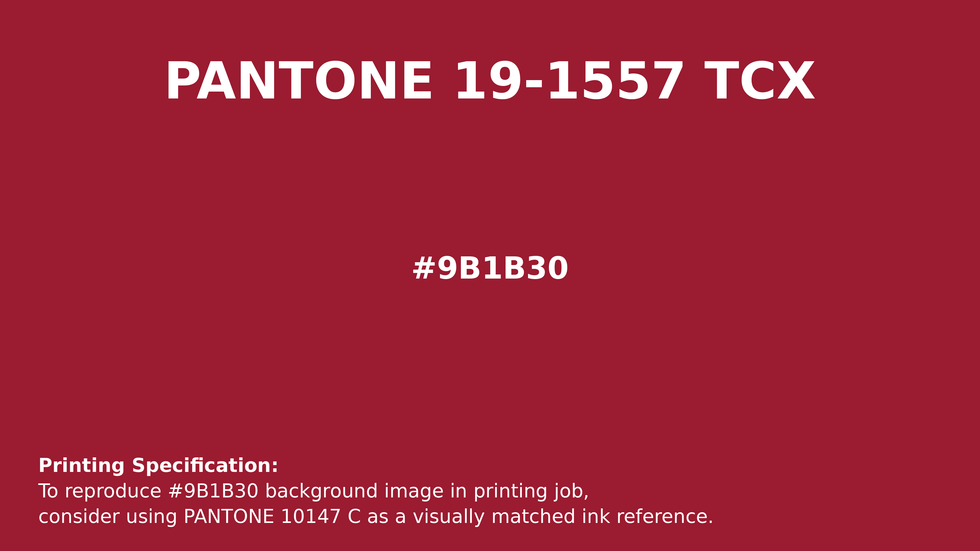 Hex Color #9b1b30 | Printing Match PANTONE 19-1557 TCX | Color