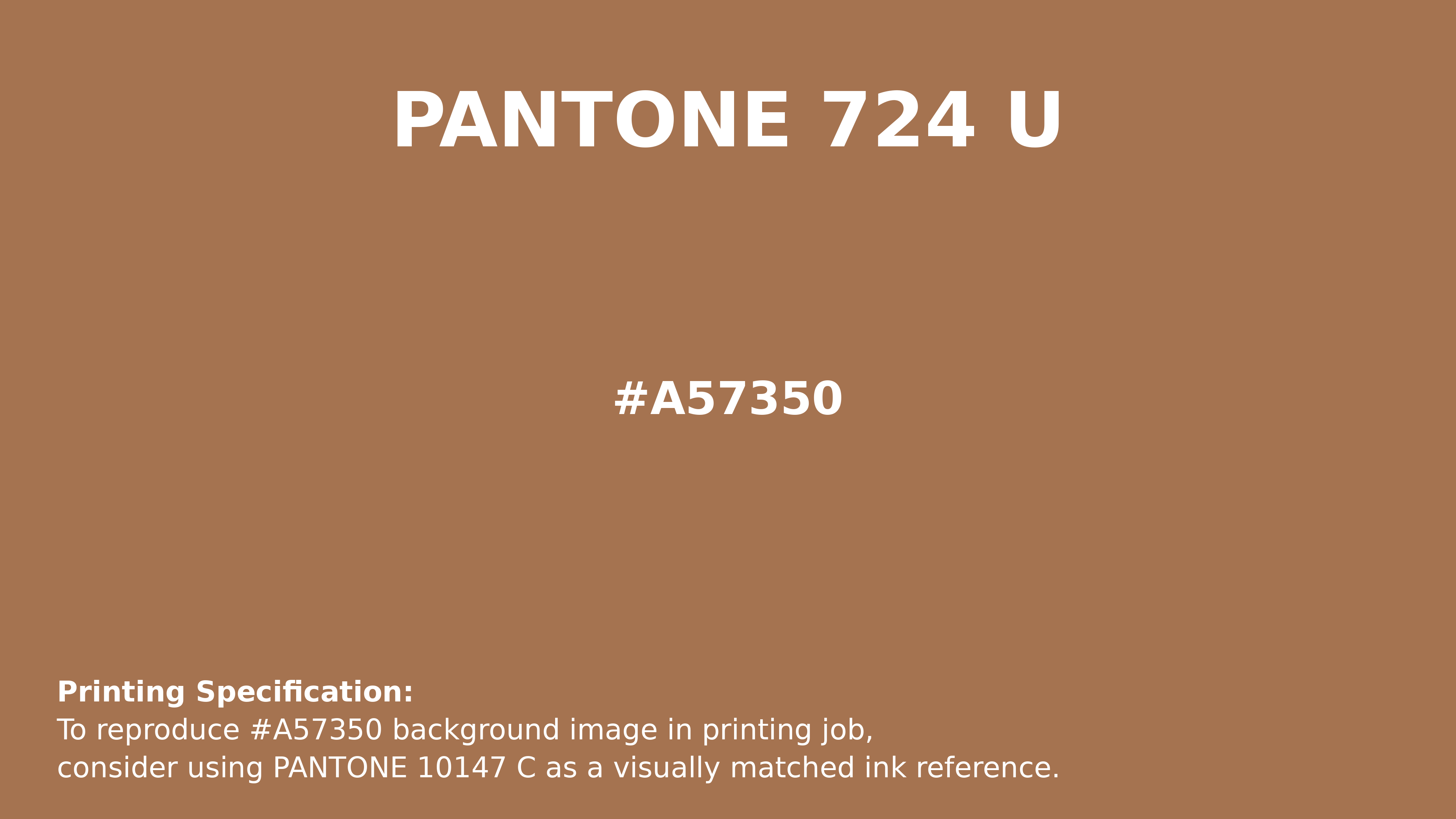 Hex Color #a57350 | Printing Match PANTONE 724 U | Color