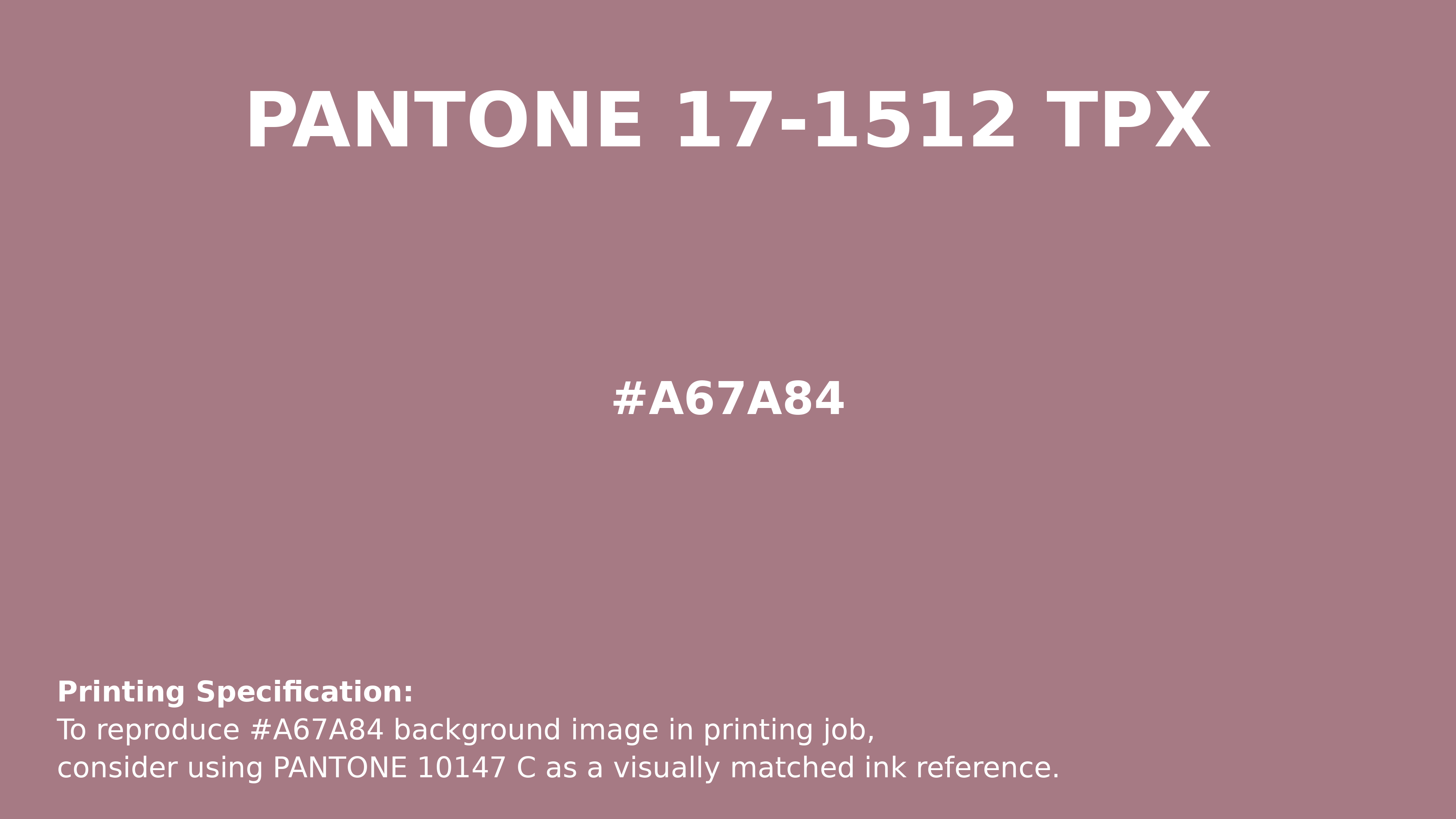 Professional Pantone color reference guide for Pantone 17-1512 Tpx Nostalgia Rose Color | Hex color Code #a67a84. Perfect for printing specifications and color matching in production. #pantone #colormatching #printing #a67a84