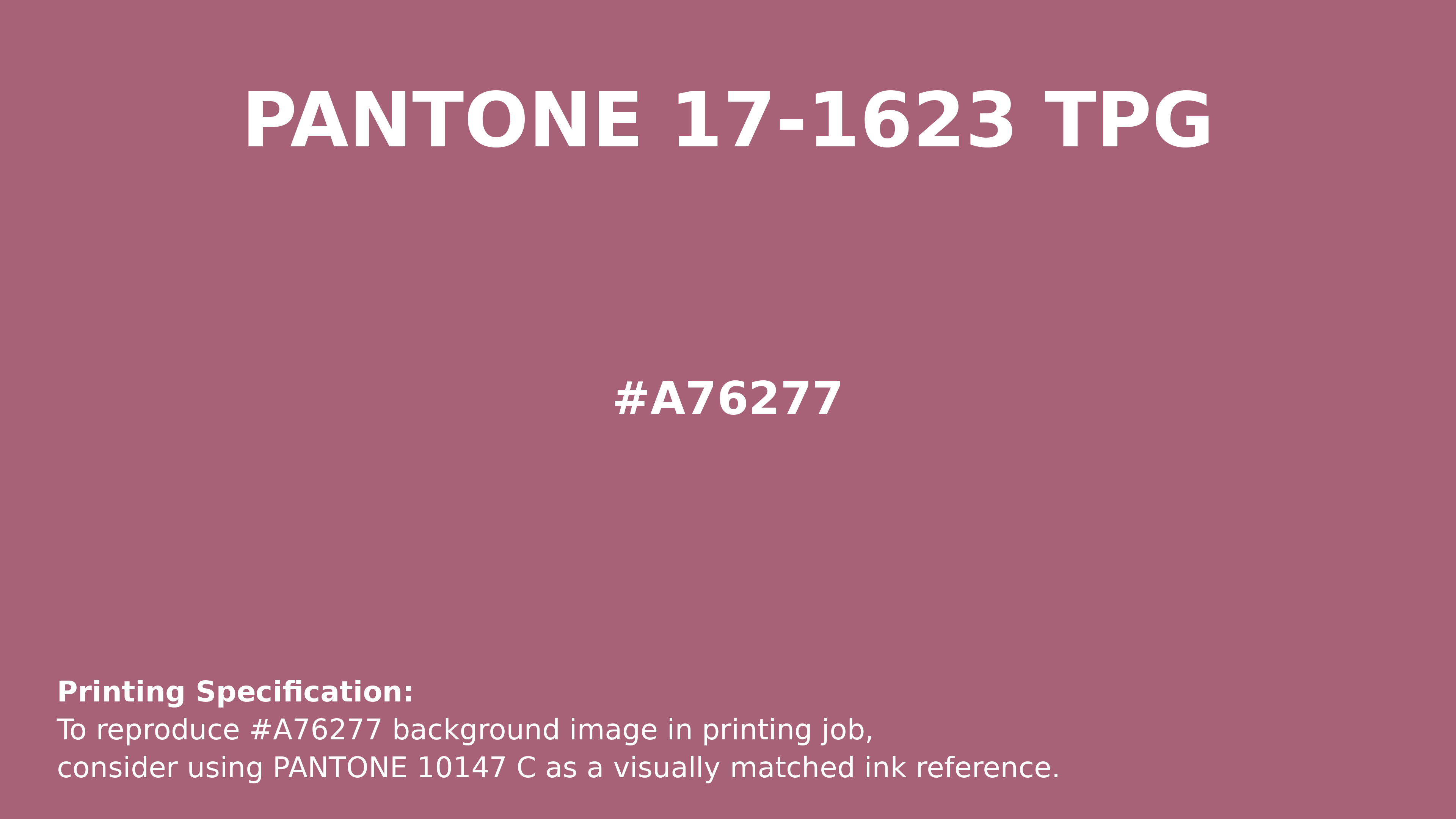 Professional Pantone color reference guide for Pantone 17-1623 Tpg Rose Wine Color | Hex color Code #a76277. Perfect for printing specifications and color matching in production. #pantone #colormatching #printing #a76277