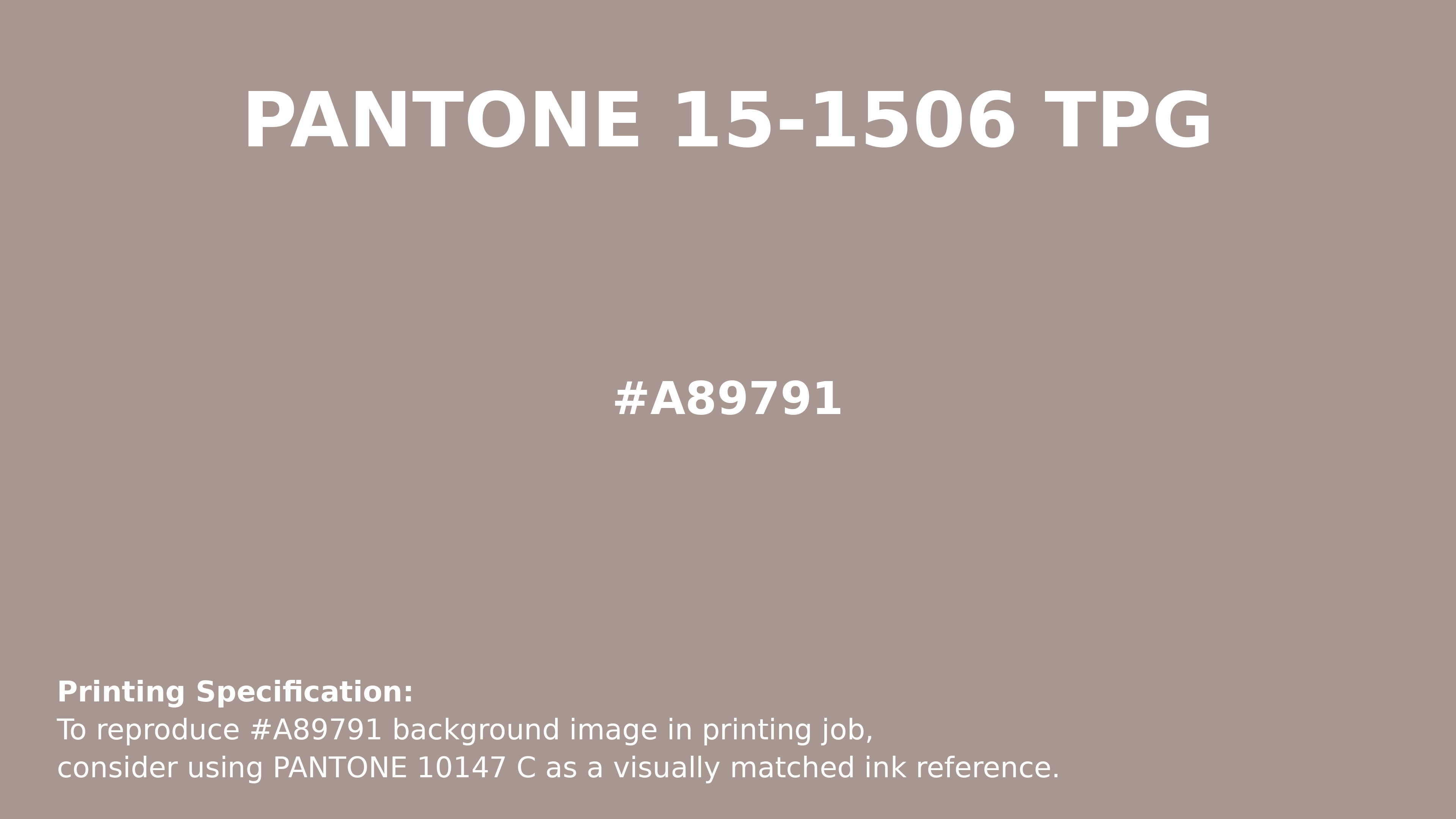 Professional Pantone color reference guide for Pantone 15-1506 Tpg Etherea Color | Hex color Code #a89791. Perfect for printing specifications and color matching in production. #pantone #colormatching #printing #a89791