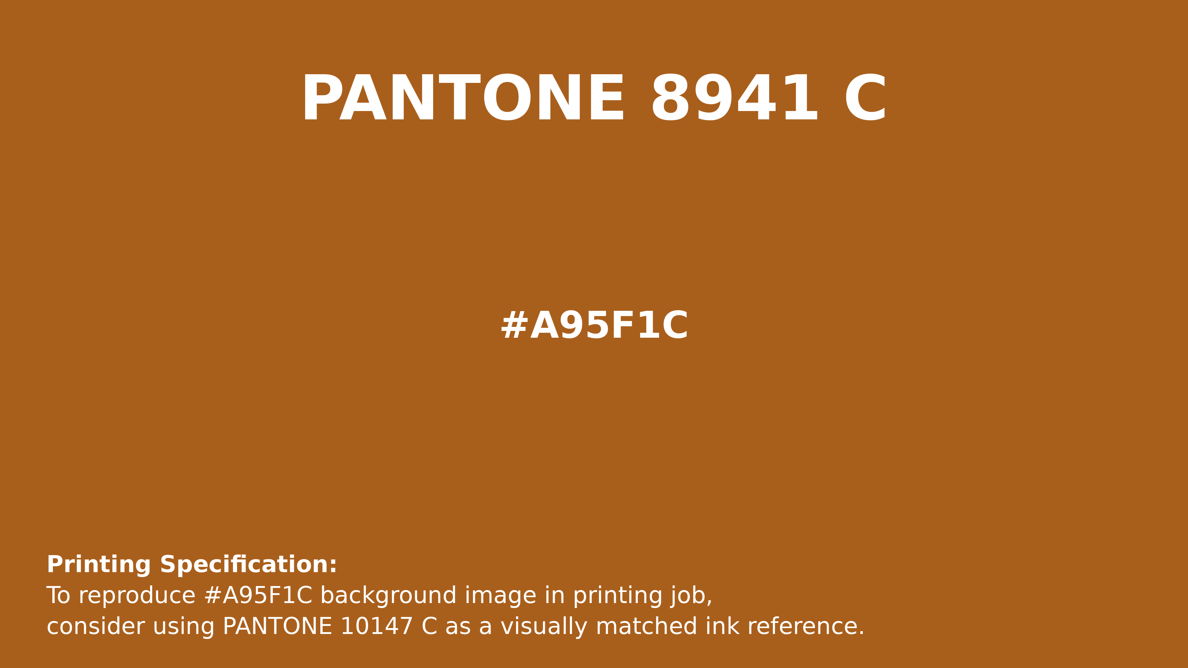 Professional Pantone color reference guide for Pantone 8941 C Color | Hex color Code #a95f1c. Perfect for printing specifications and color matching in production. #pantone #colormatching #printing #a95f1c