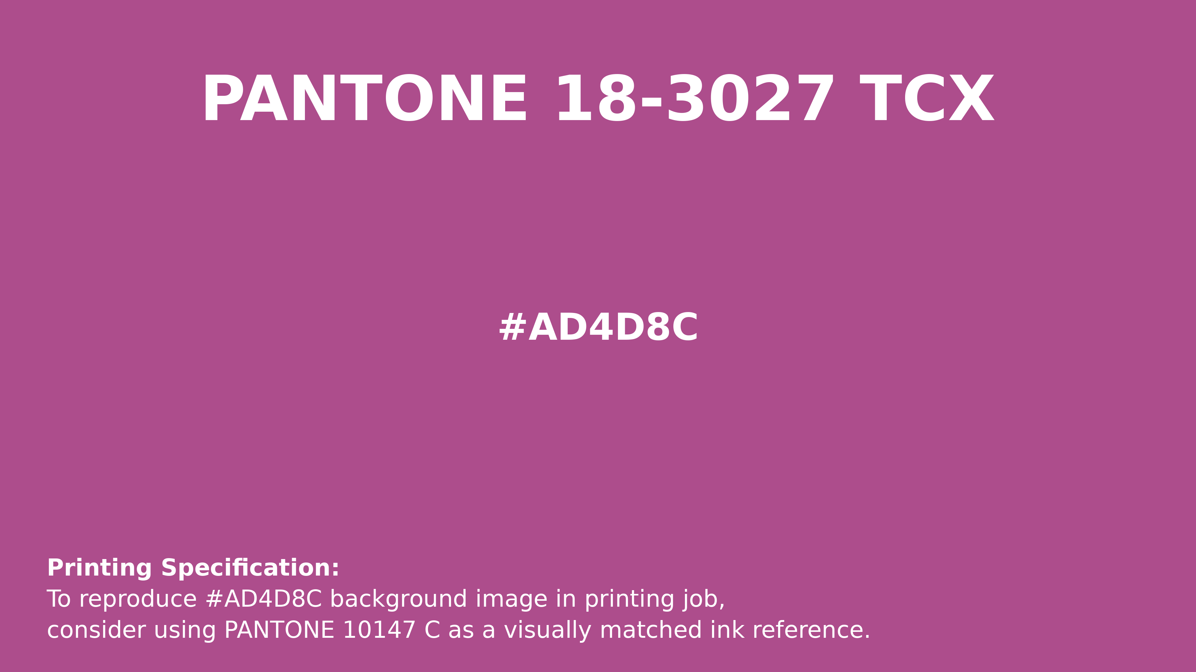 Hex Color #ad4d8c | Printing Match PANTONE 18-3027 TCX | Color