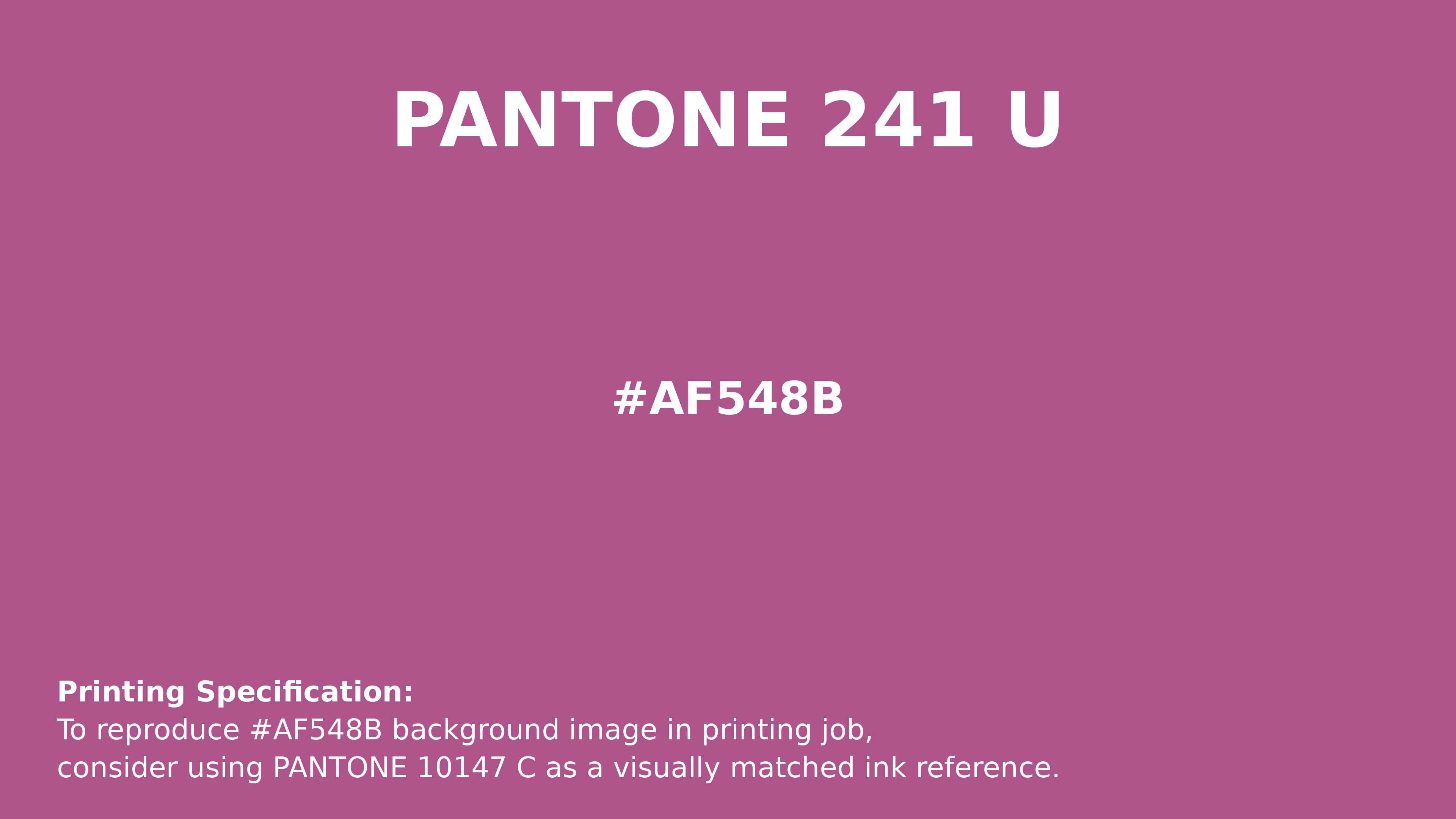 Hex Color #af548b | Printing Match PANTONE 241 U | Color
