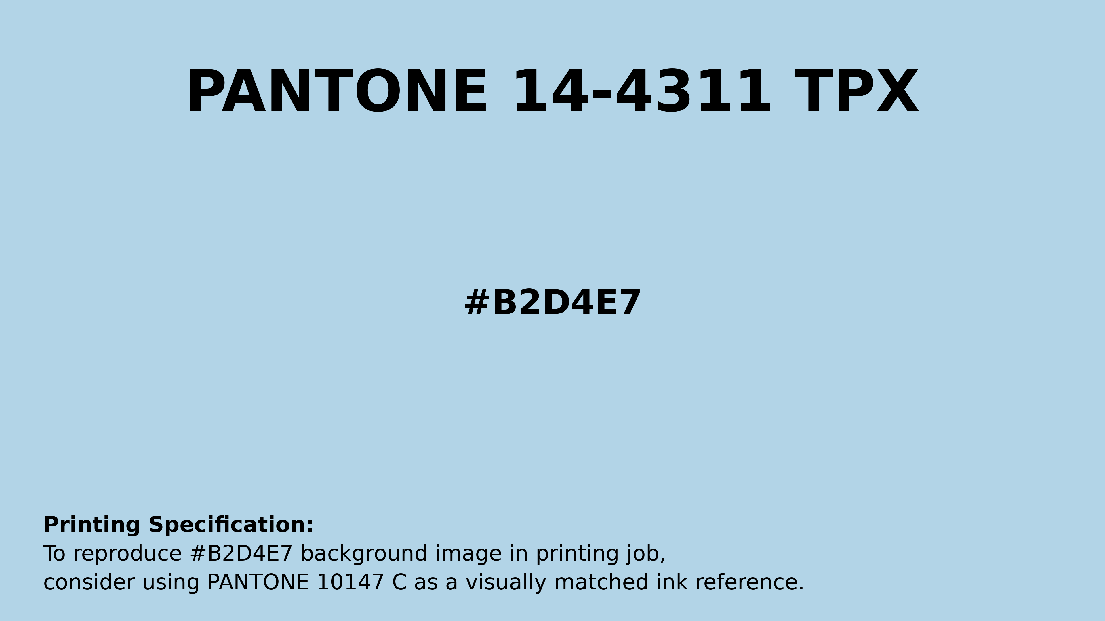 Professional Pantone color reference guide for Pantone 14-4311 Tpx Corydalis Blue Color | Hex color Code #b2d4e7. Perfect for printing specifications and color matching in production. #pantone #colormatching #printing #b2d4e7