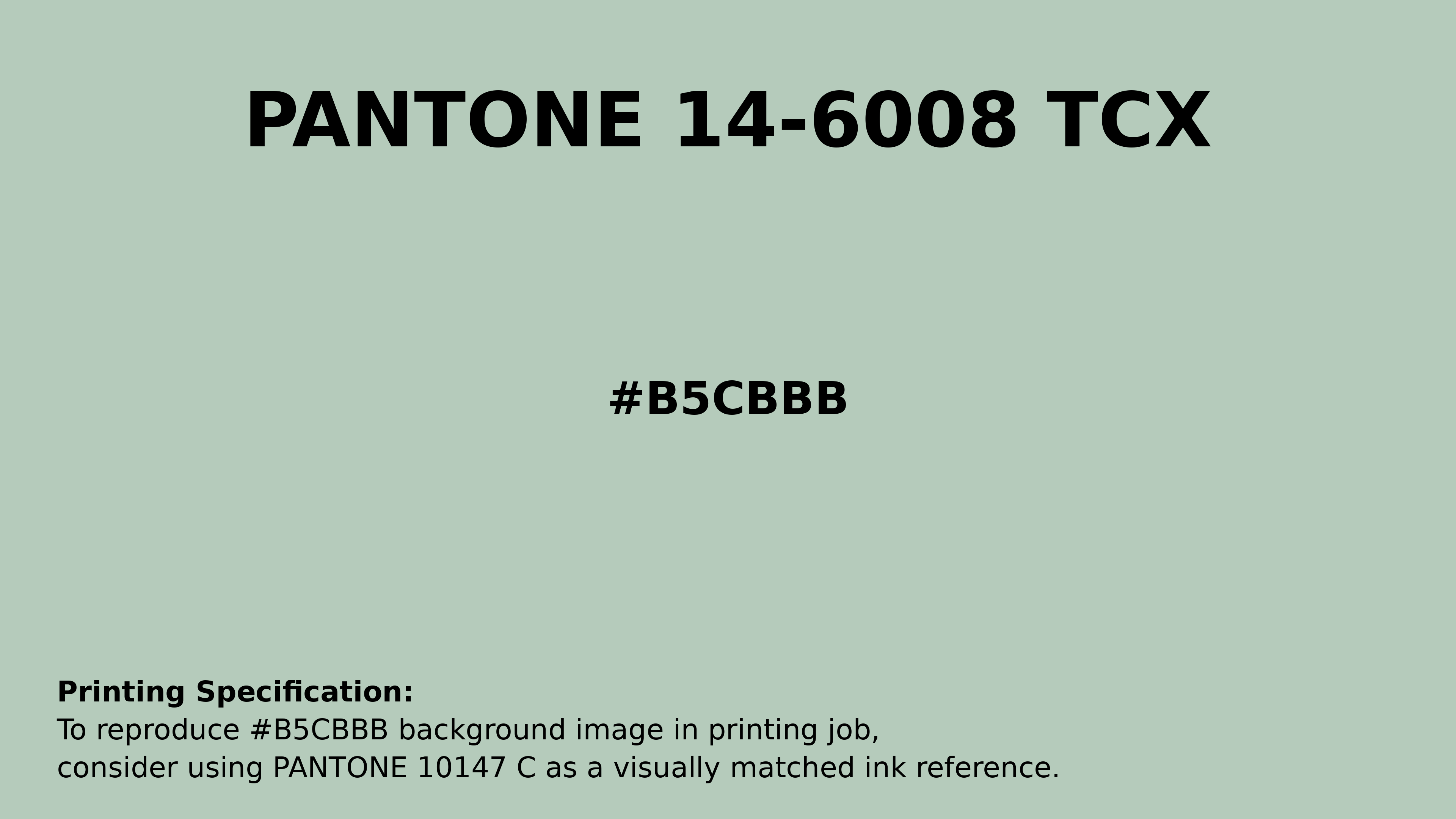Professional Pantone color reference guide for Pantone 14-6008 Tcx Subtle Green Color | Hex color Code #b5cbbb. Perfect for printing specifications and color matching in production. #pantone #colormatching #printing #b5cbbb