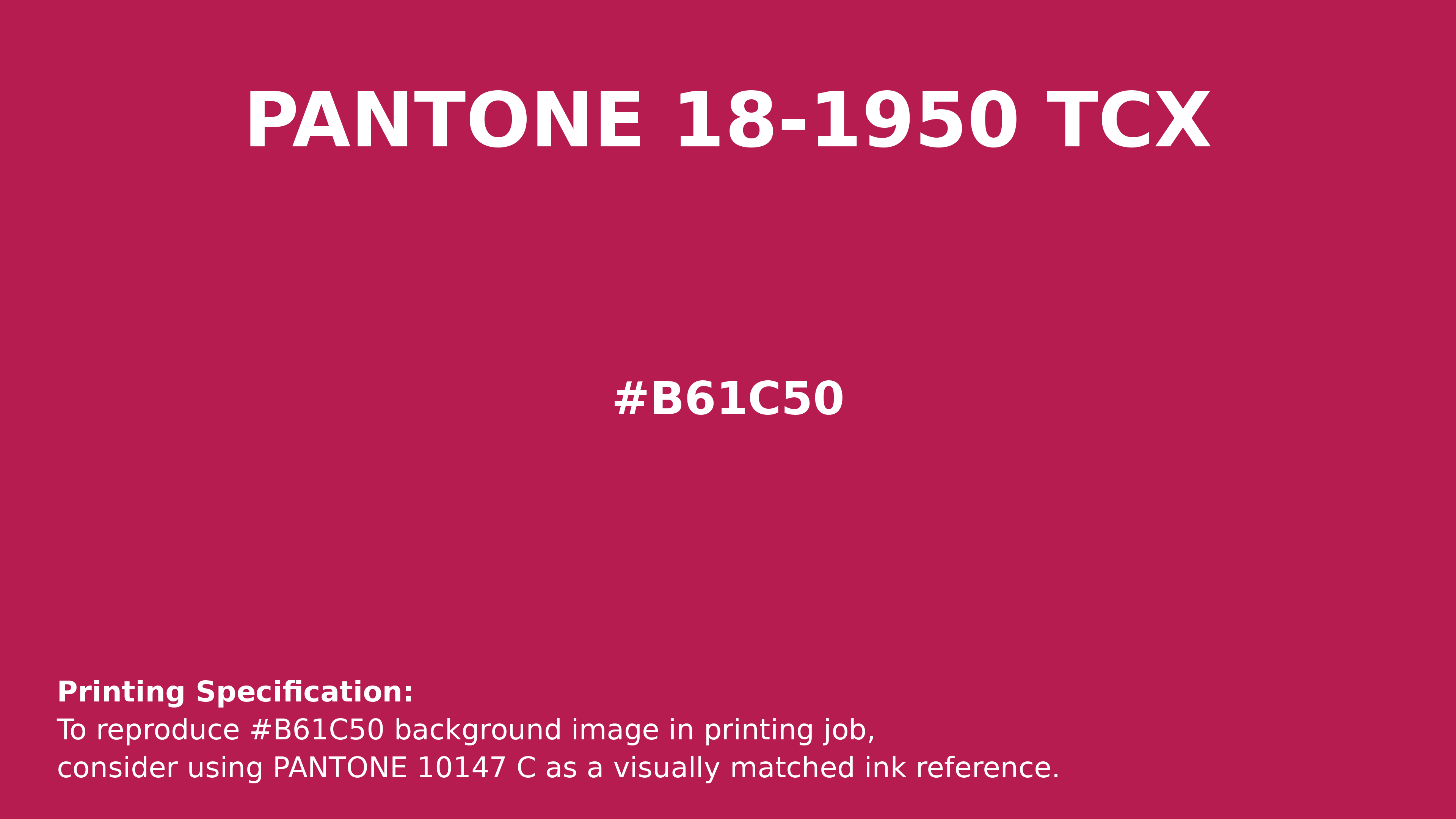 Hex Color #b61c50 | Printing Match PANTONE 18-1950 TCX | Color