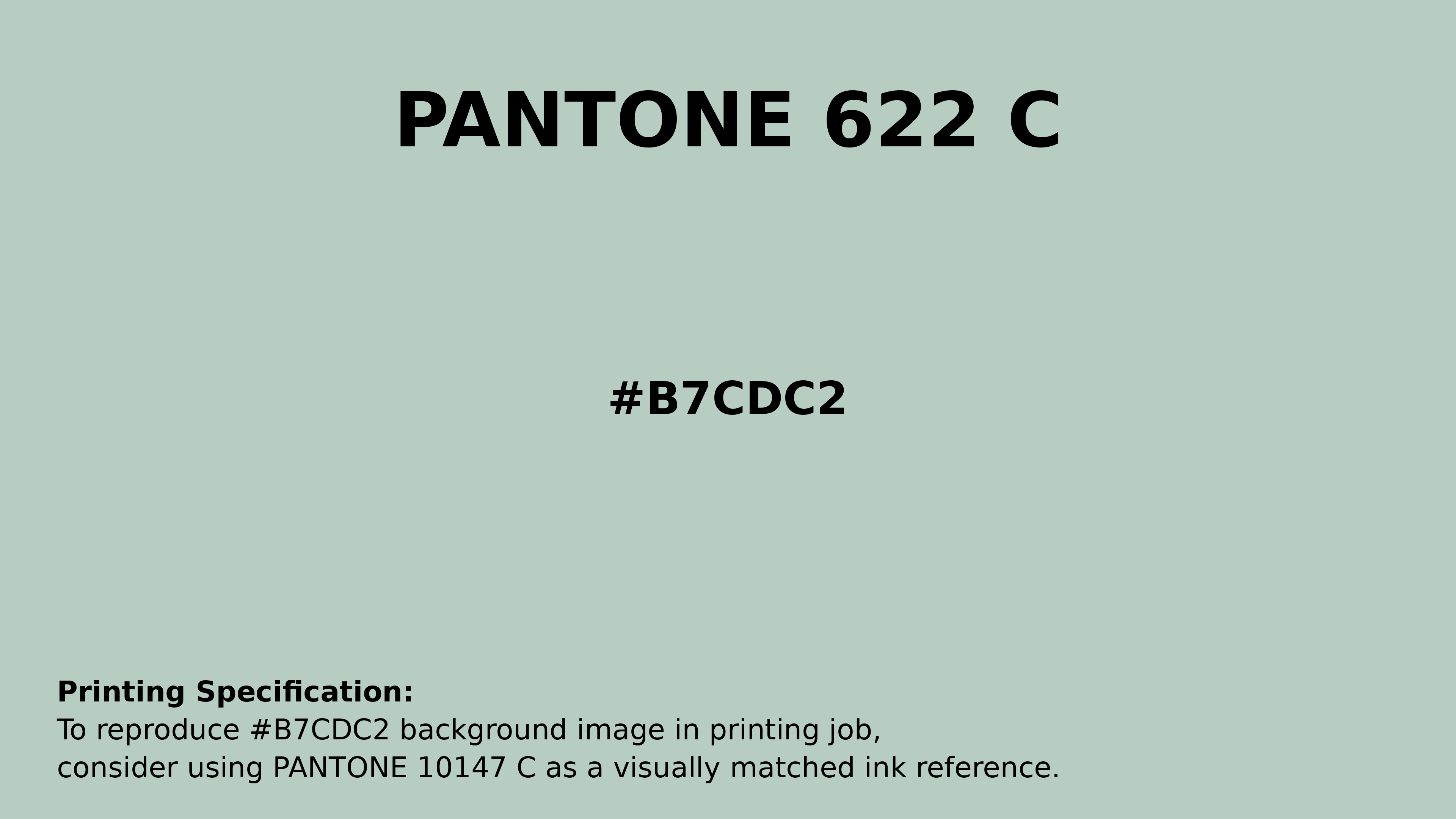 Hex Color #b7cdc2 | Printing Match PANTONE 622 C | Color