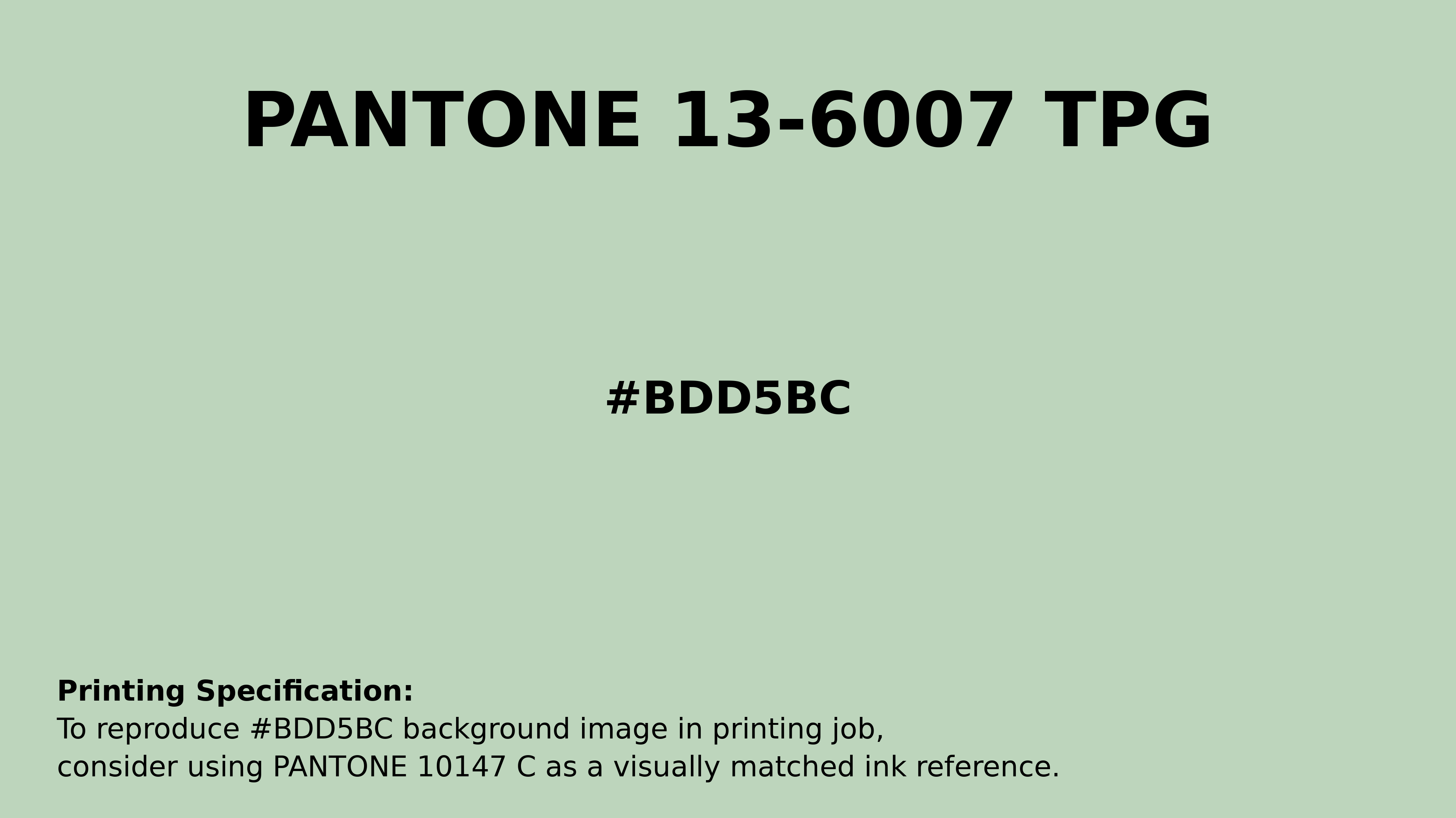 Professional Pantone color reference guide for Pantone 13-6007 Tpg Spray Color | Hex color Code #bdd5bc. Perfect for printing specifications and color matching in production. #pantone #colormatching #printing #bdd5bc