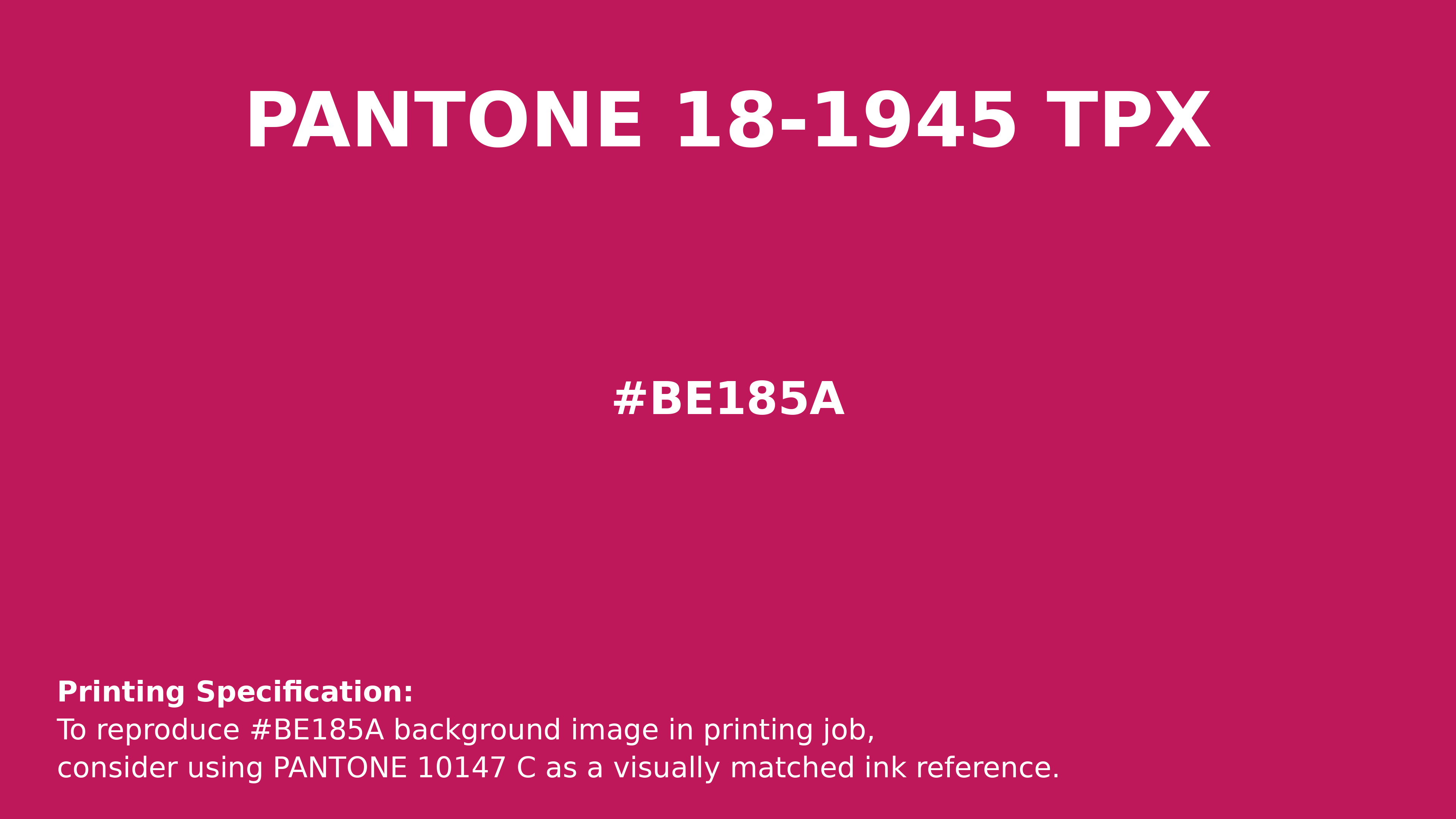 Hex Color #be185a | Printing Match PANTONE 18-1945 TPX | Color ...