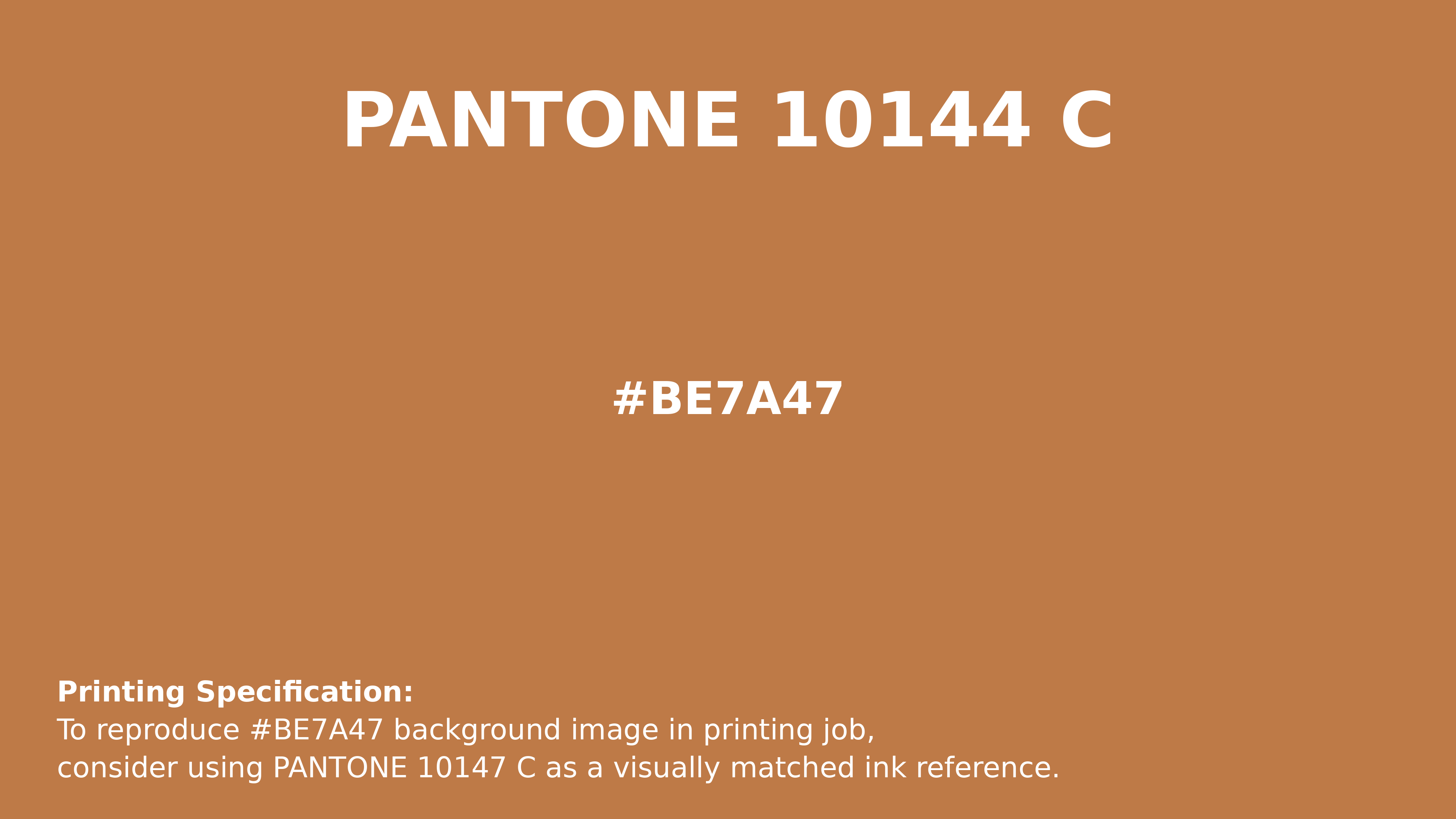Professional Pantone color reference guide for Pantone 10144 C Color | Hex color Code #be7a47. Perfect for printing specifications and color matching in production. #pantone #colormatching #printing #be7a47