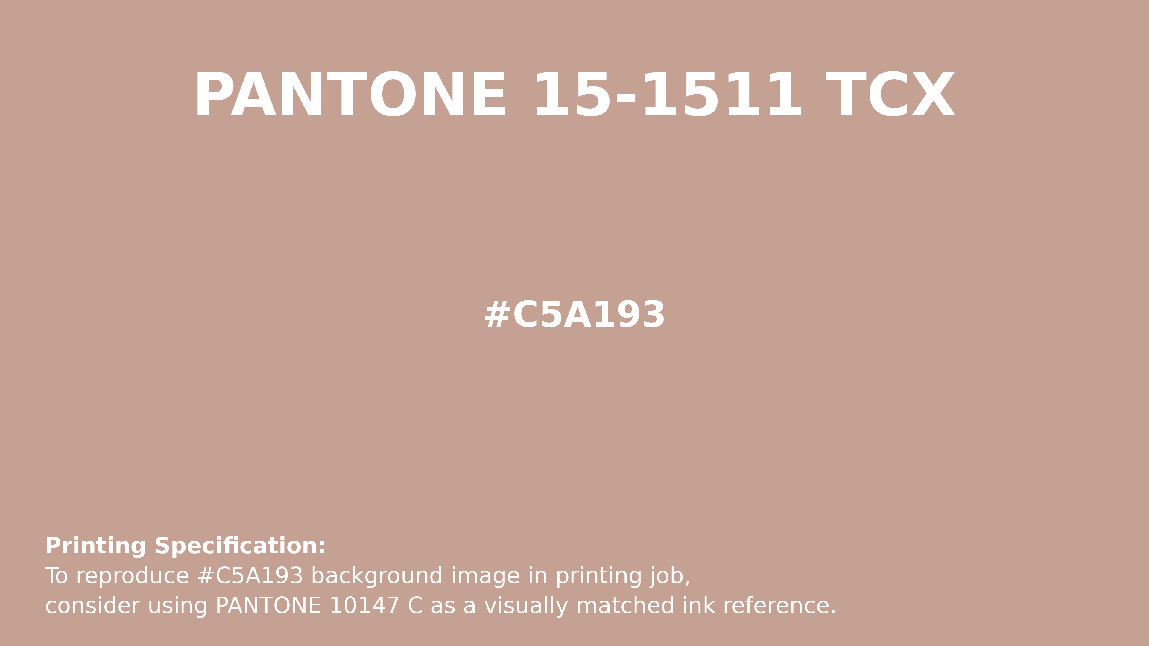 Hex Color #c5a193 | Printing Match PANTONE 15-1511 TCX | Color