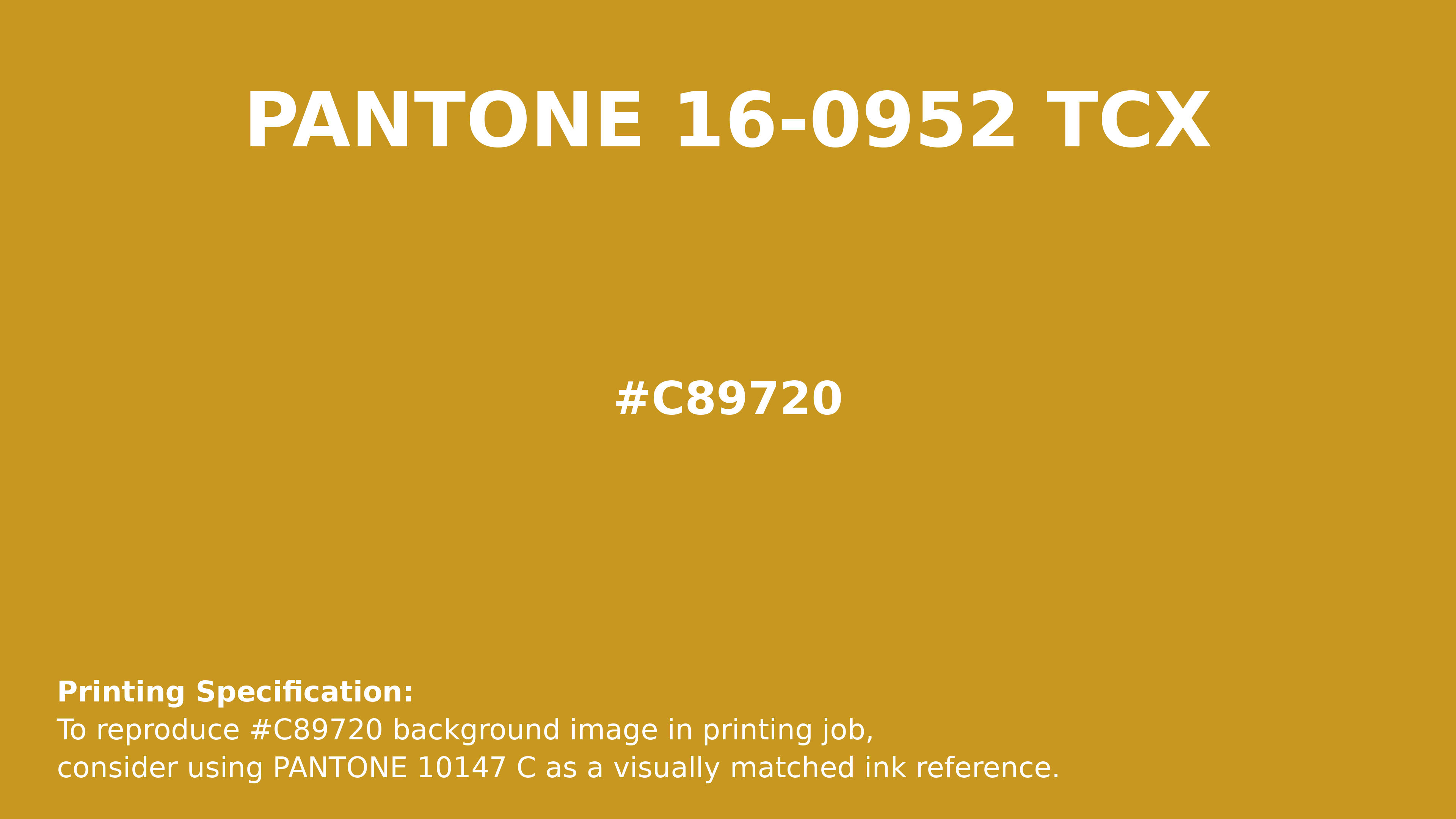 Hex Color #c89720 | Printing Match PANTONE 16-0952 TCX | Color