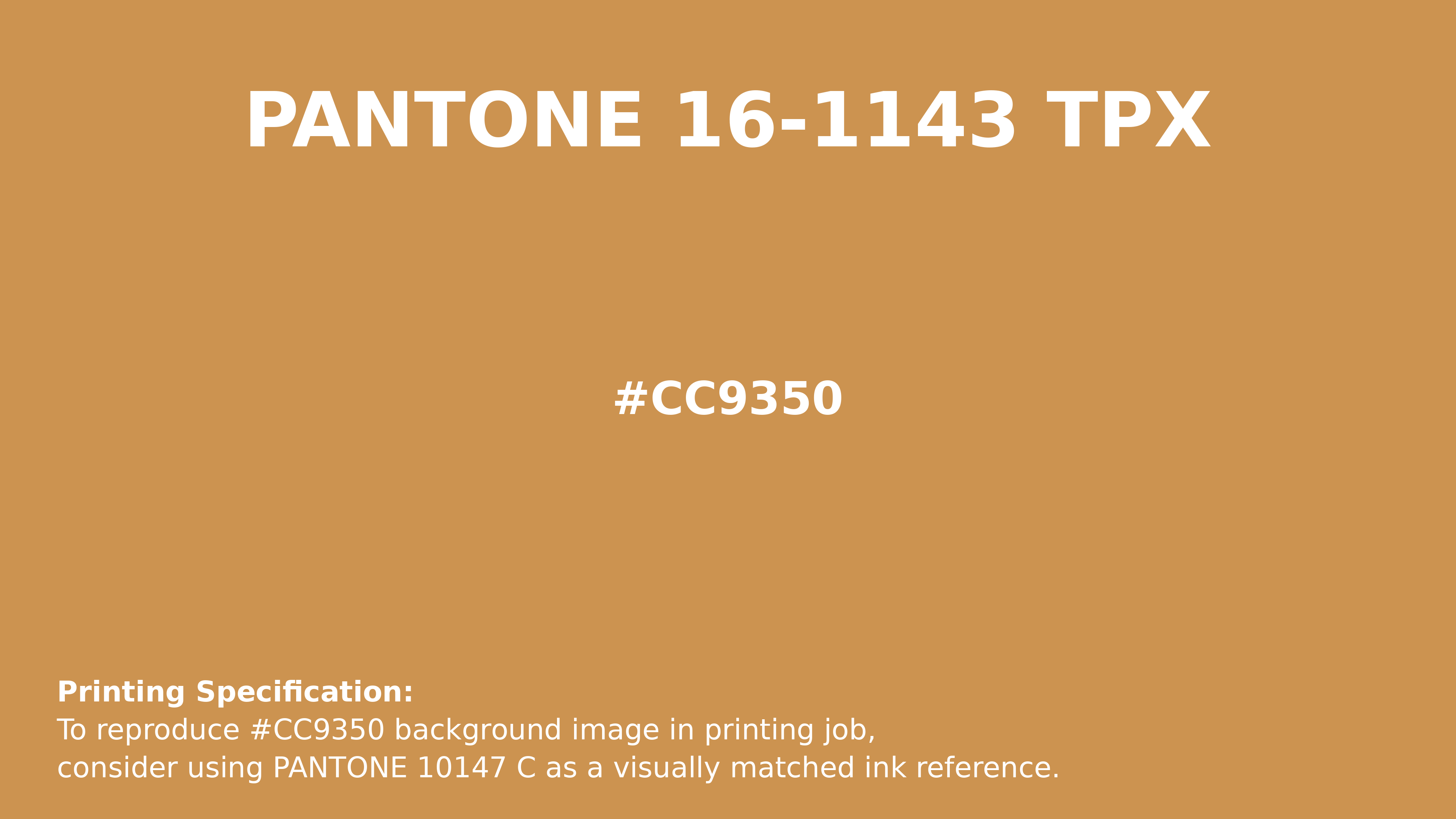 Hex Color #cc9350 | Printing Match PANTONE 16-1143 TPX | Color