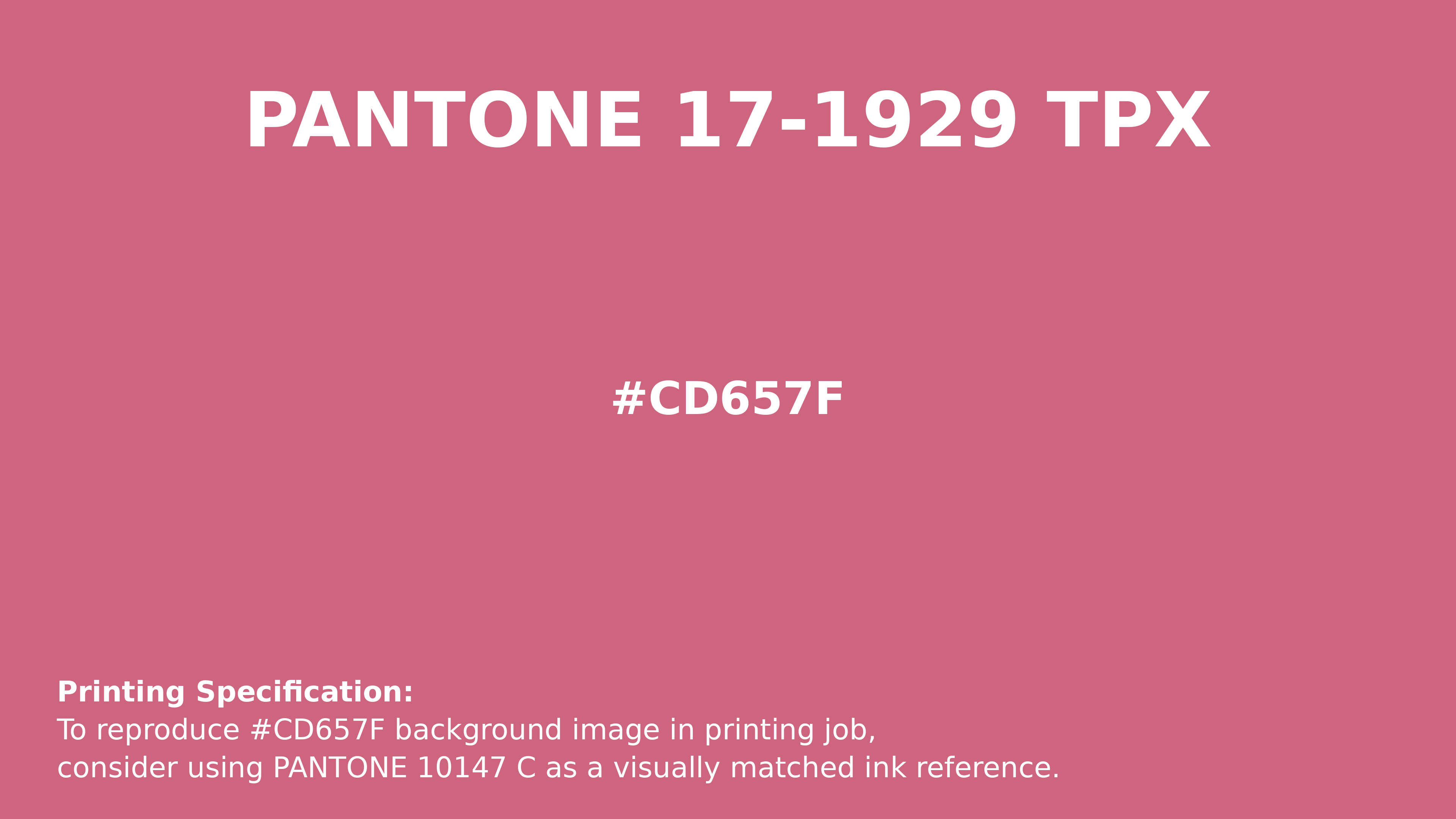 Hex Color #cd657f | Printing Match PANTONE 17-1929 TPX | Color