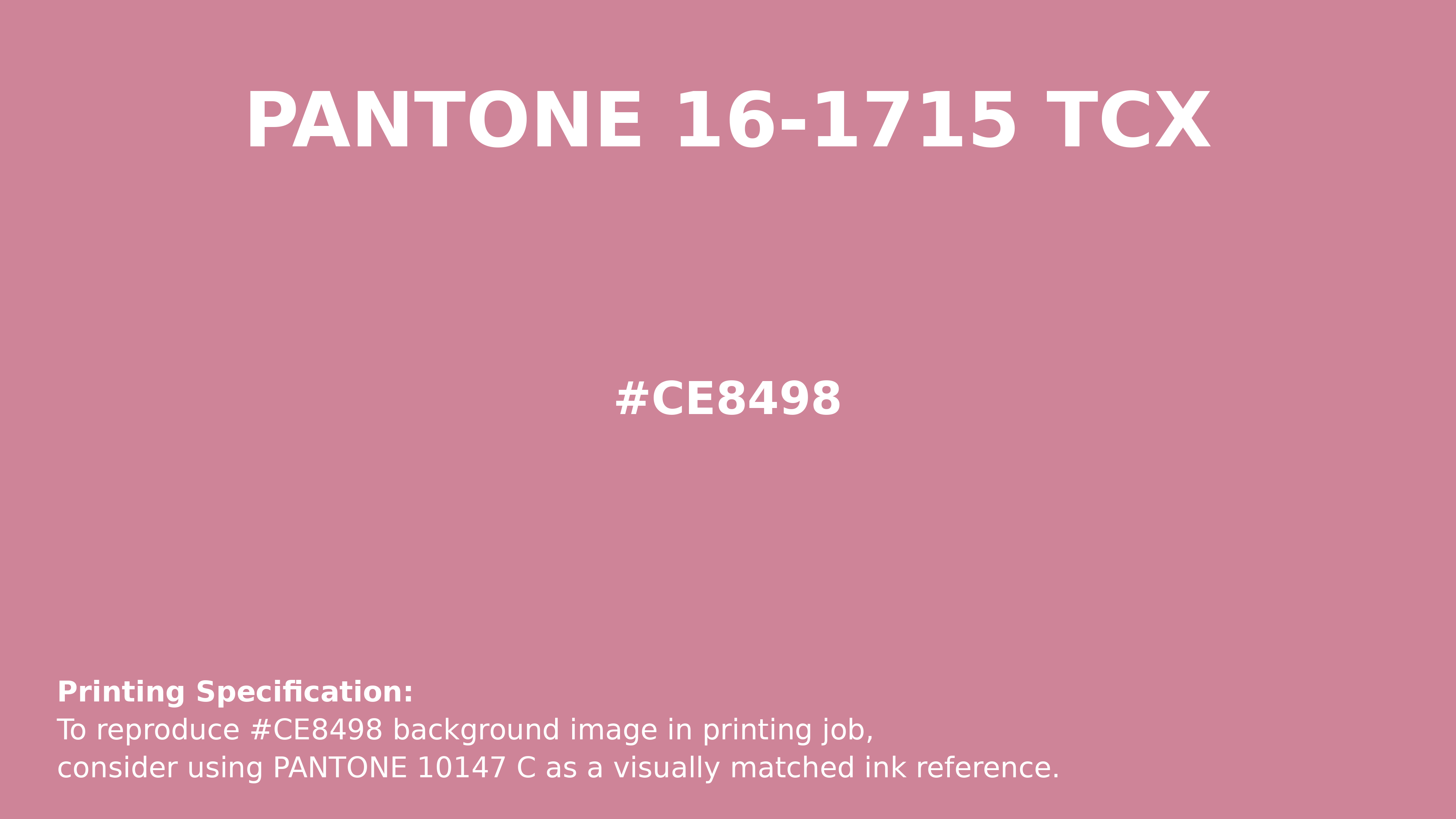 Hex Color #ce8498 | Printing Match PANTONE 16-1715 TCX | Color