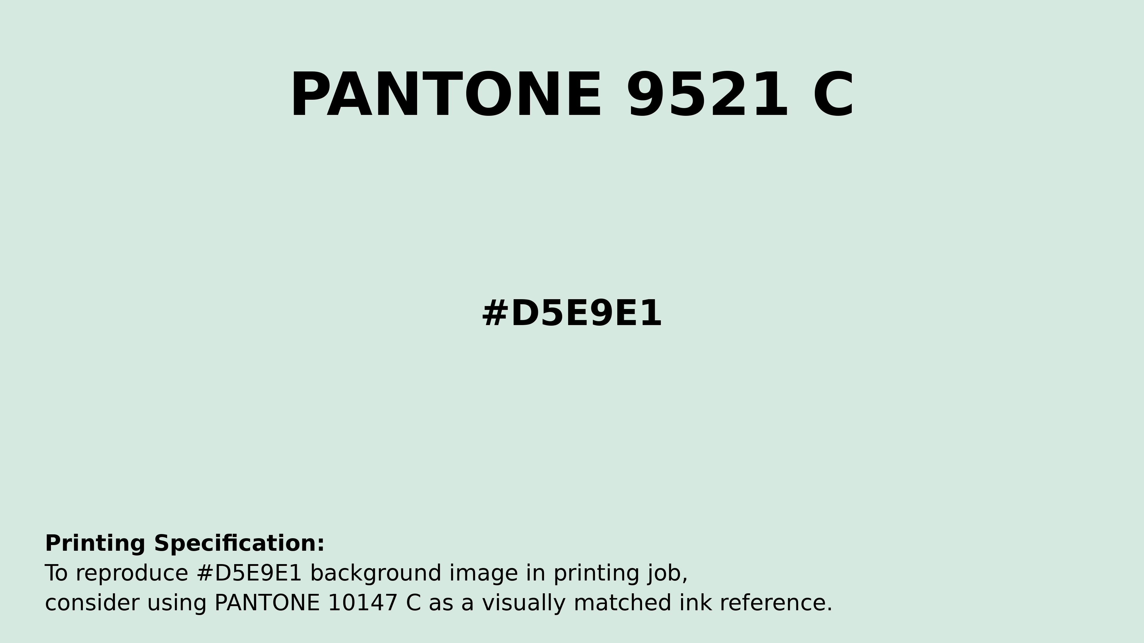 Hex Color #d5e9e1 | Printing Match PANTONE 9521 C | Color