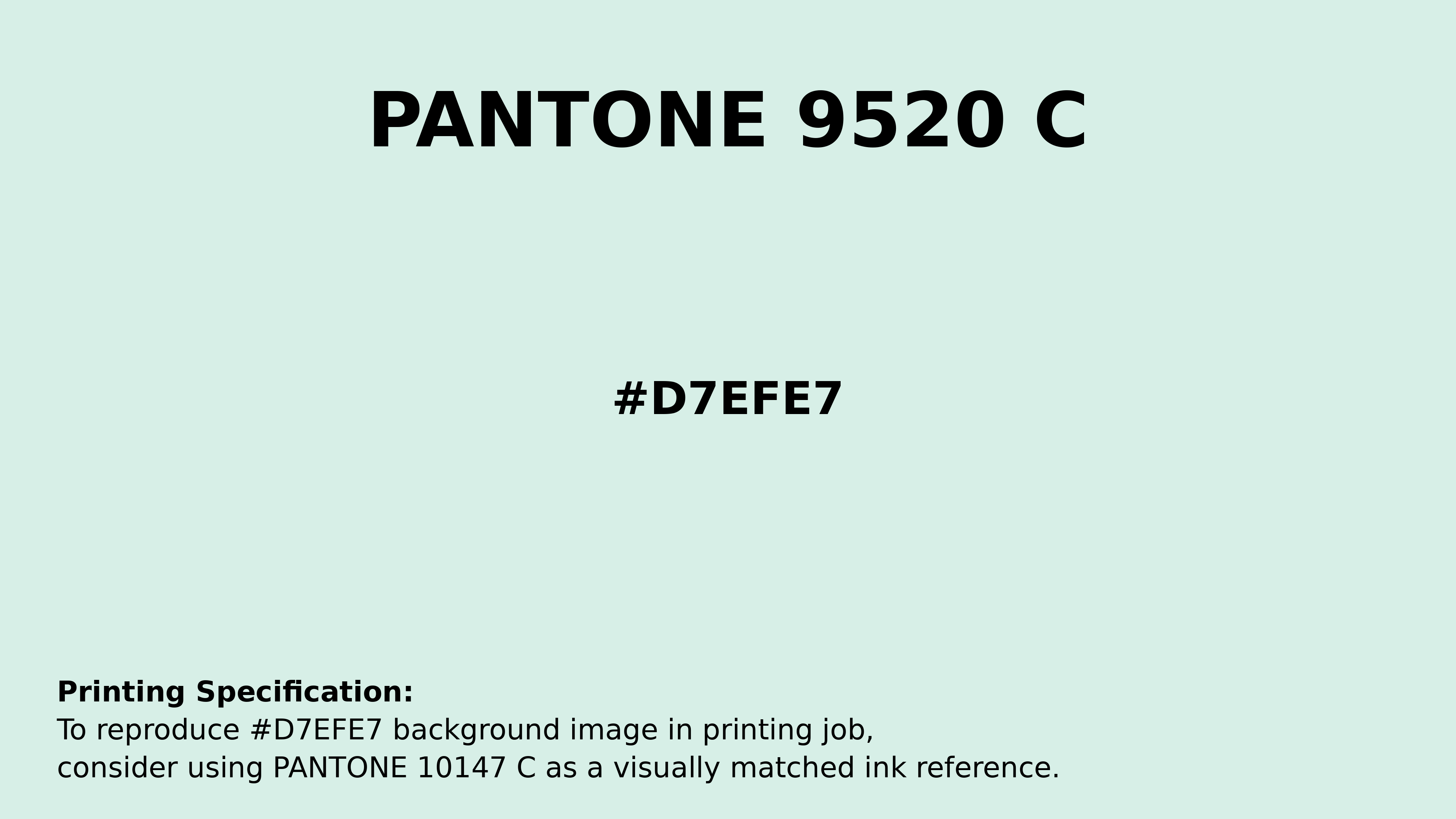 Hex Color #d7efe7 | Printing Match PANTONE 9520 C | Color