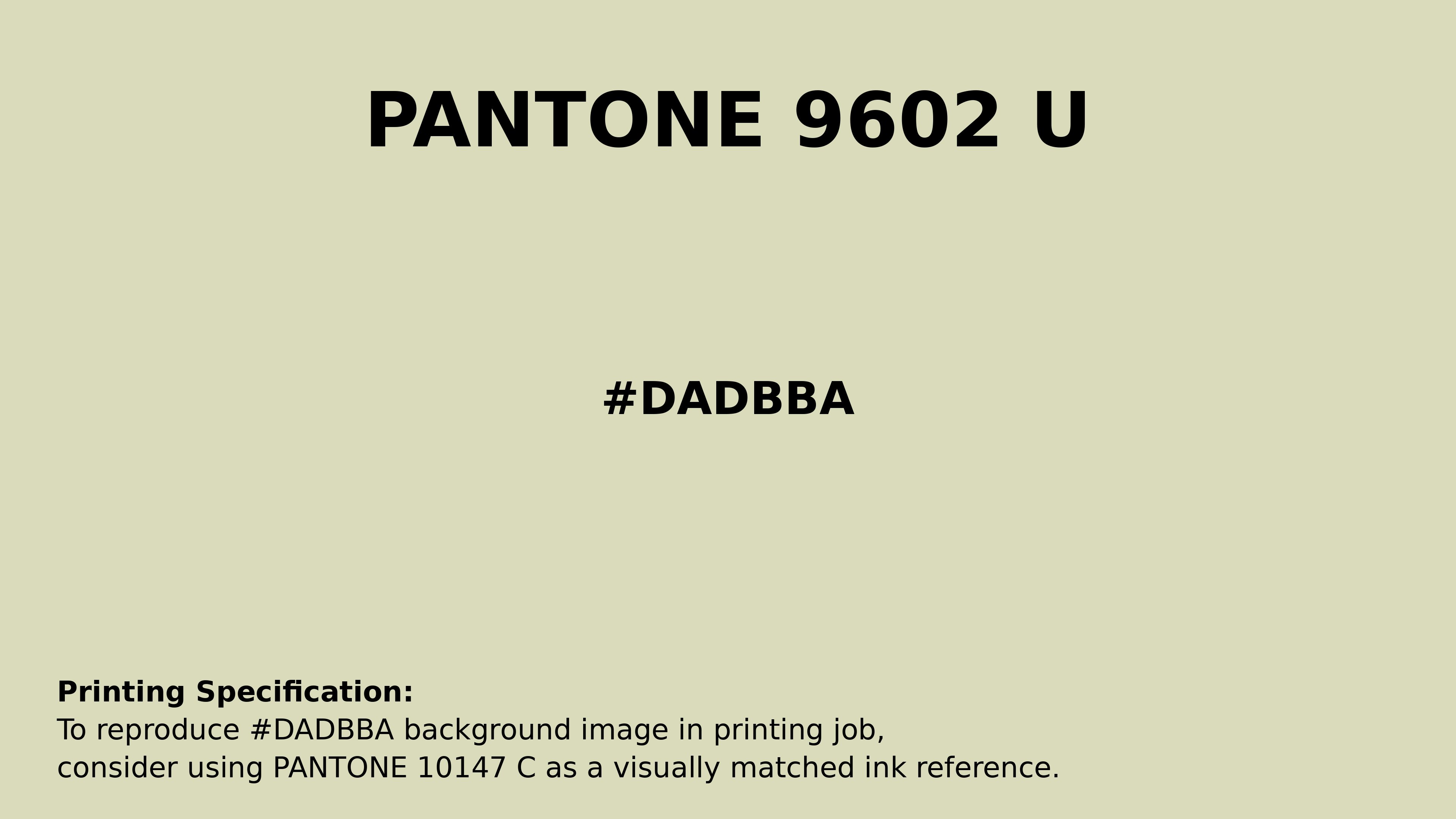 Professional Pantone color reference guide for Pantone 9602 U Color | Hex color Code #dadbba. Perfect for printing specifications and color matching in production. #pantone #colormatching #printing #dadbba