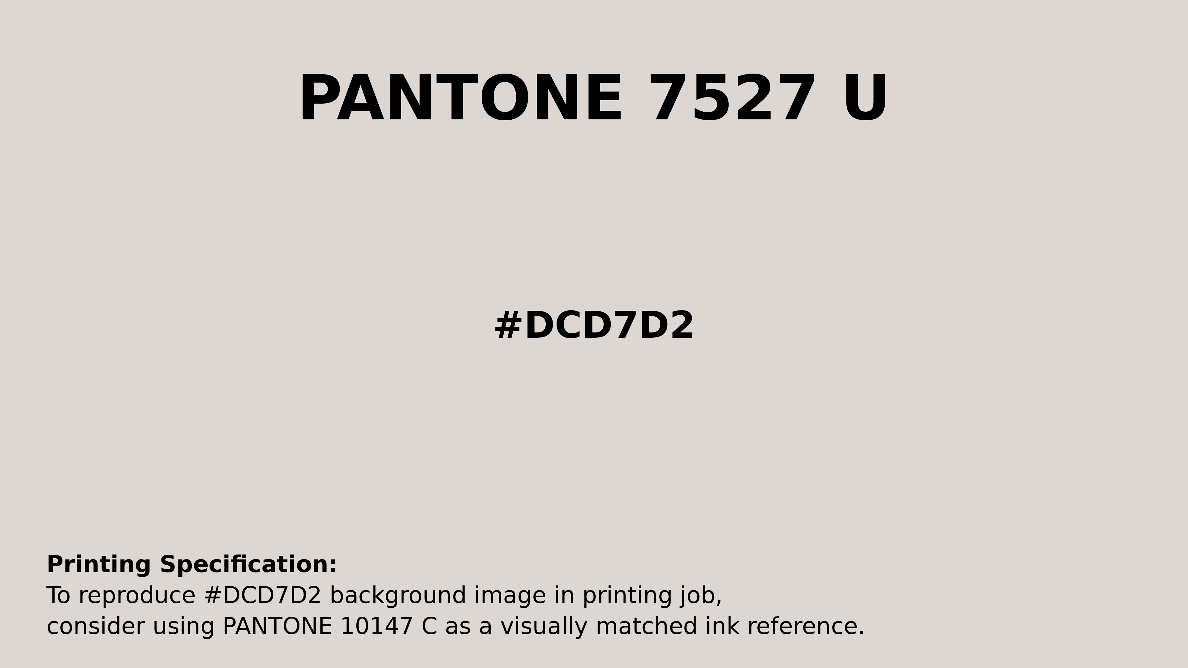 Hex Color #dcd7d2 | Printing Match PANTONE 7527 U | Color