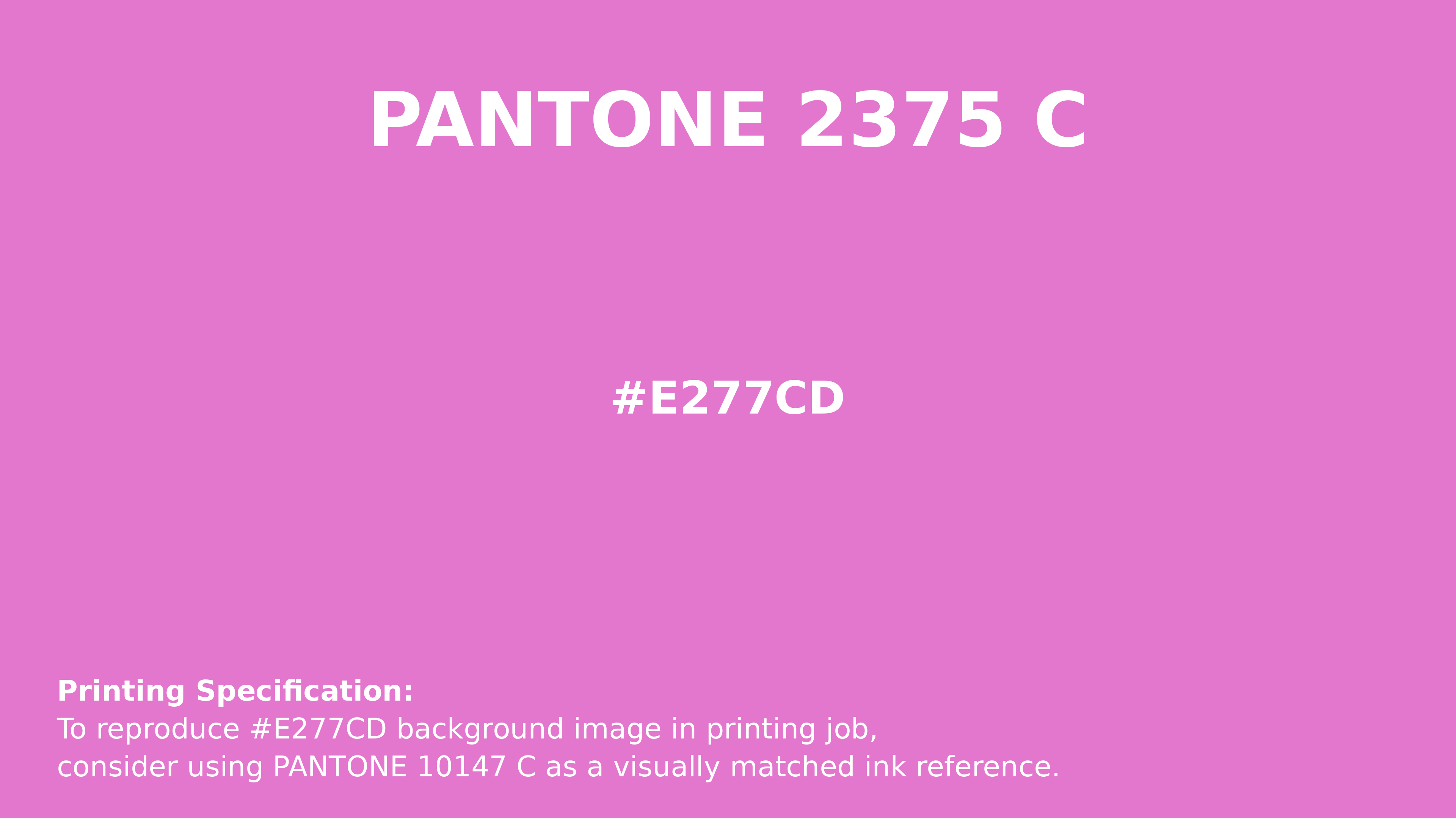 Professional Pantone color reference guide for Pantone 2375 C Color | Hex color Code #e277cd. Perfect for printing specifications and color matching in production. #pantone #colormatching #printing #e277cd
