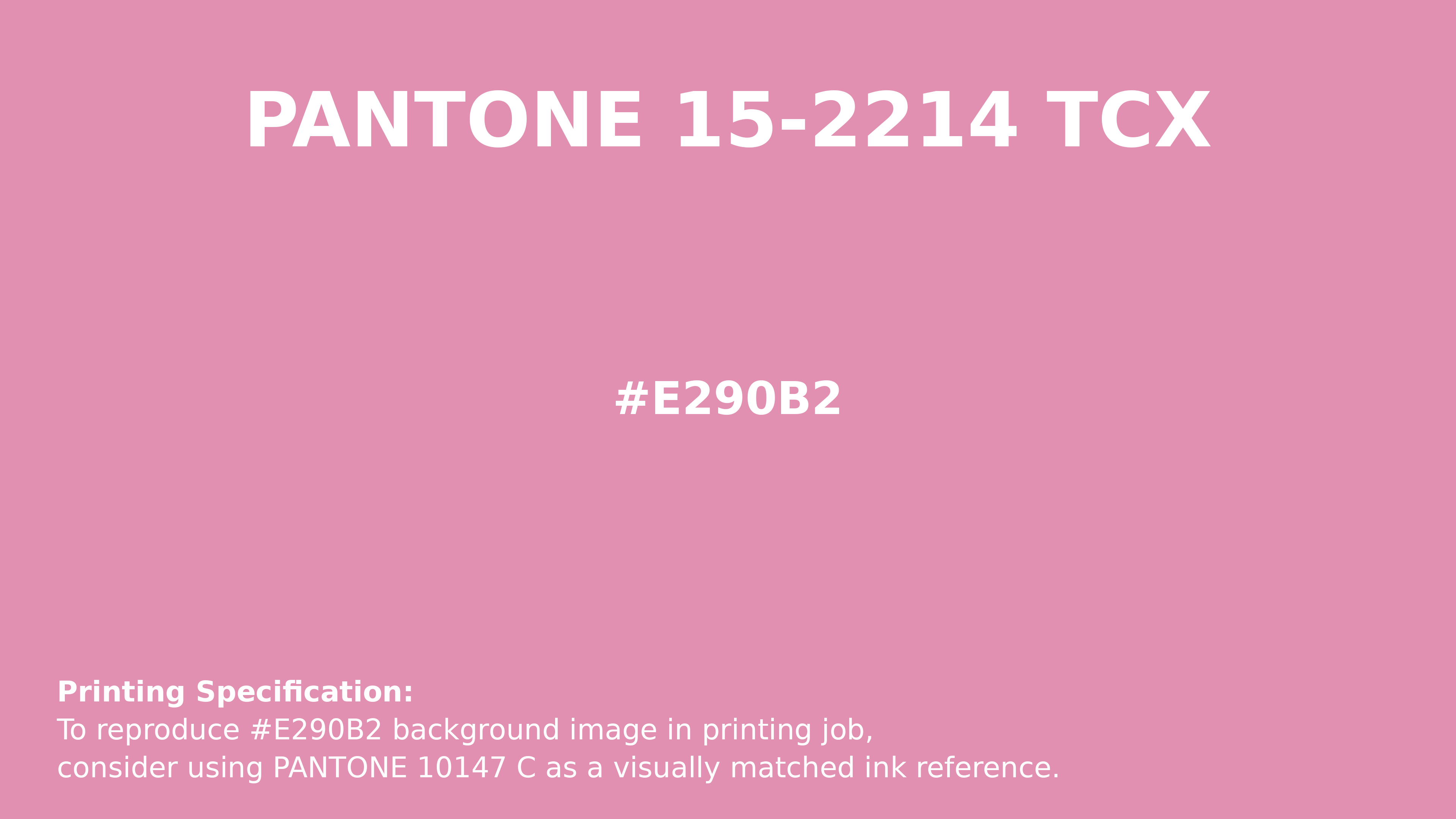 Hex Color #e290b2 | Printing Match PANTONE 15-2214 TCX | Color