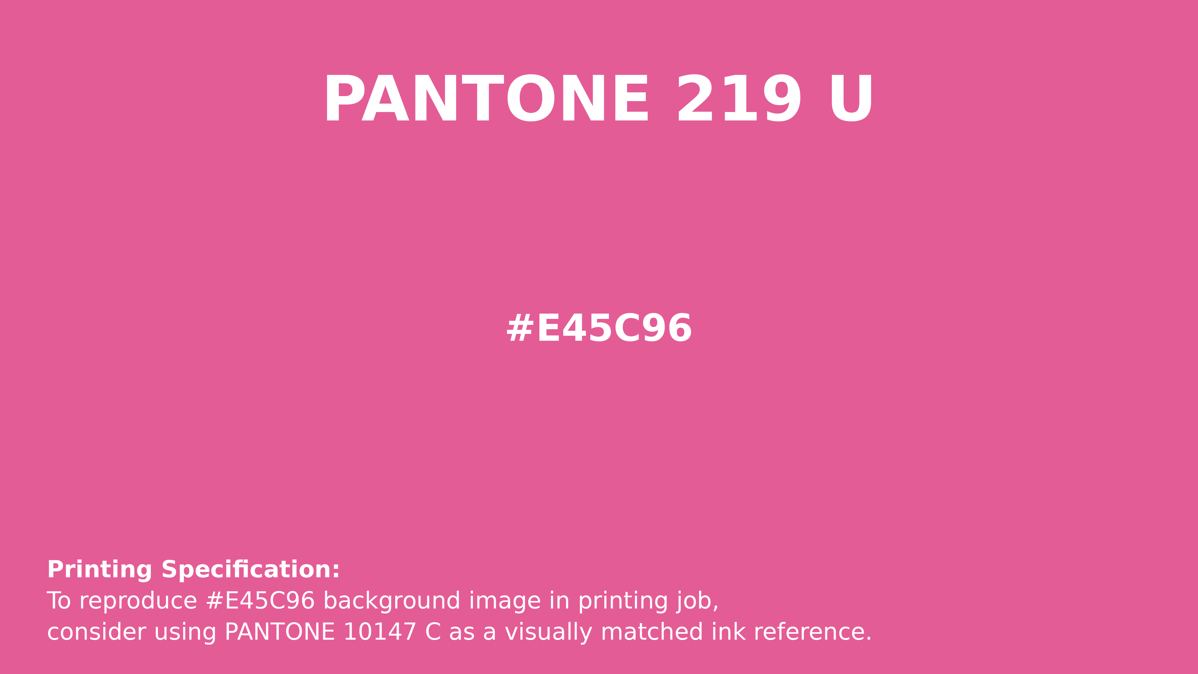 Professional Pantone color reference guide for Pantone 219 U Color | Hex color Code #e45c96. Perfect for printing specifications and color matching in production. #pantone #colormatching #printing #e45c96