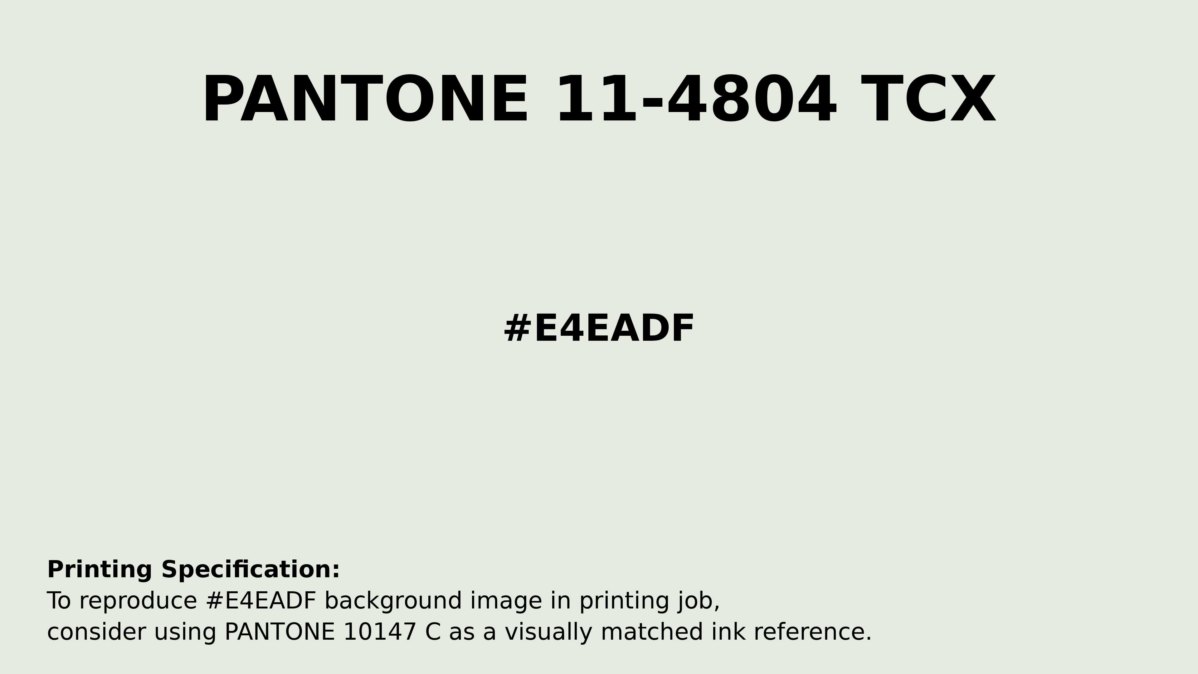 Professional Pantone color reference guide for Pantone 11-4804 Tcx Lightest Sky Color | Hex color Code #e4eadf. Perfect for printing specifications and color matching in production. #pantone #colormatching #printing #e4eadf