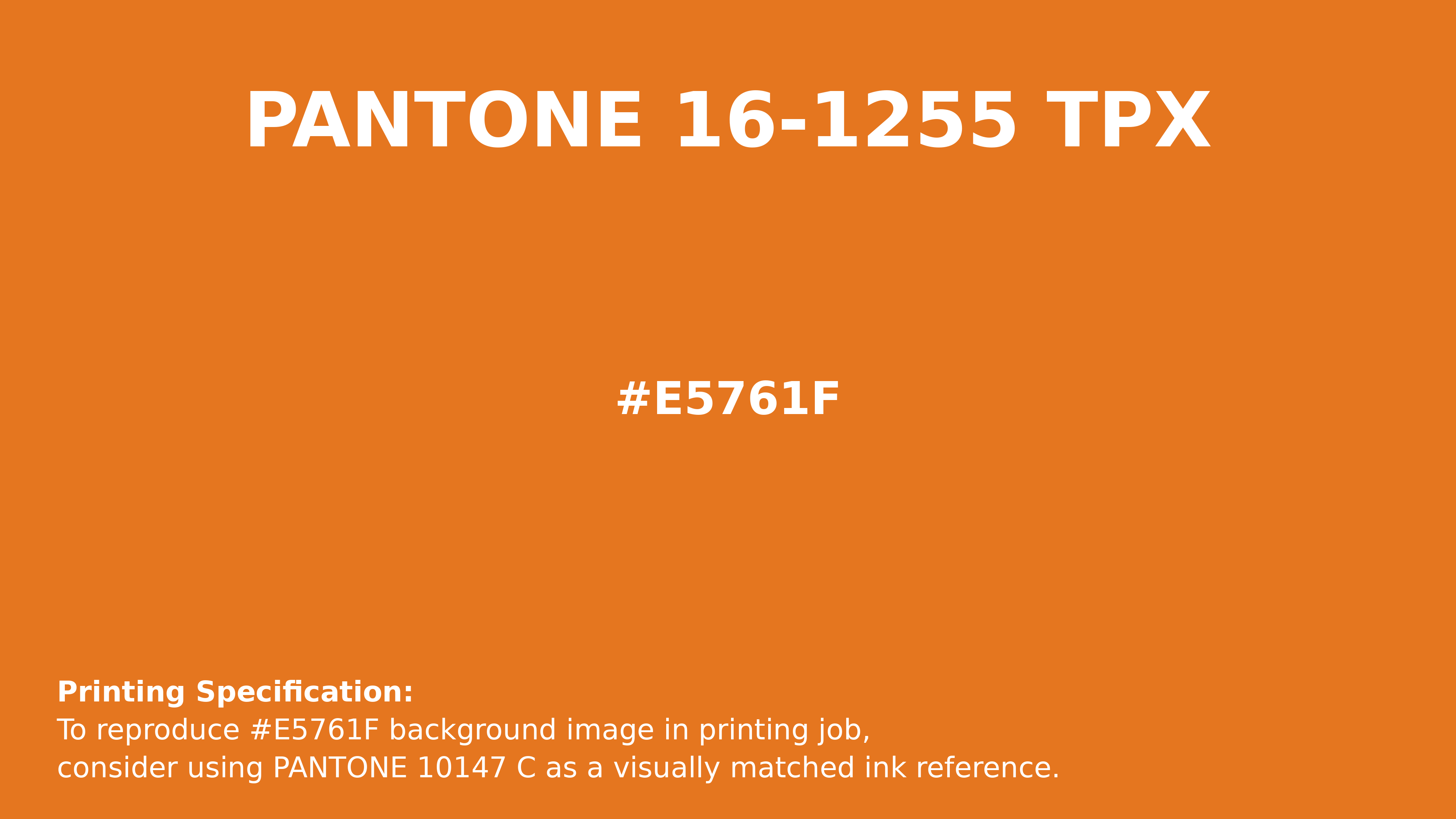 Hex Color #e5761f | Printing Match PANTONE 16-1255 TPX | Color