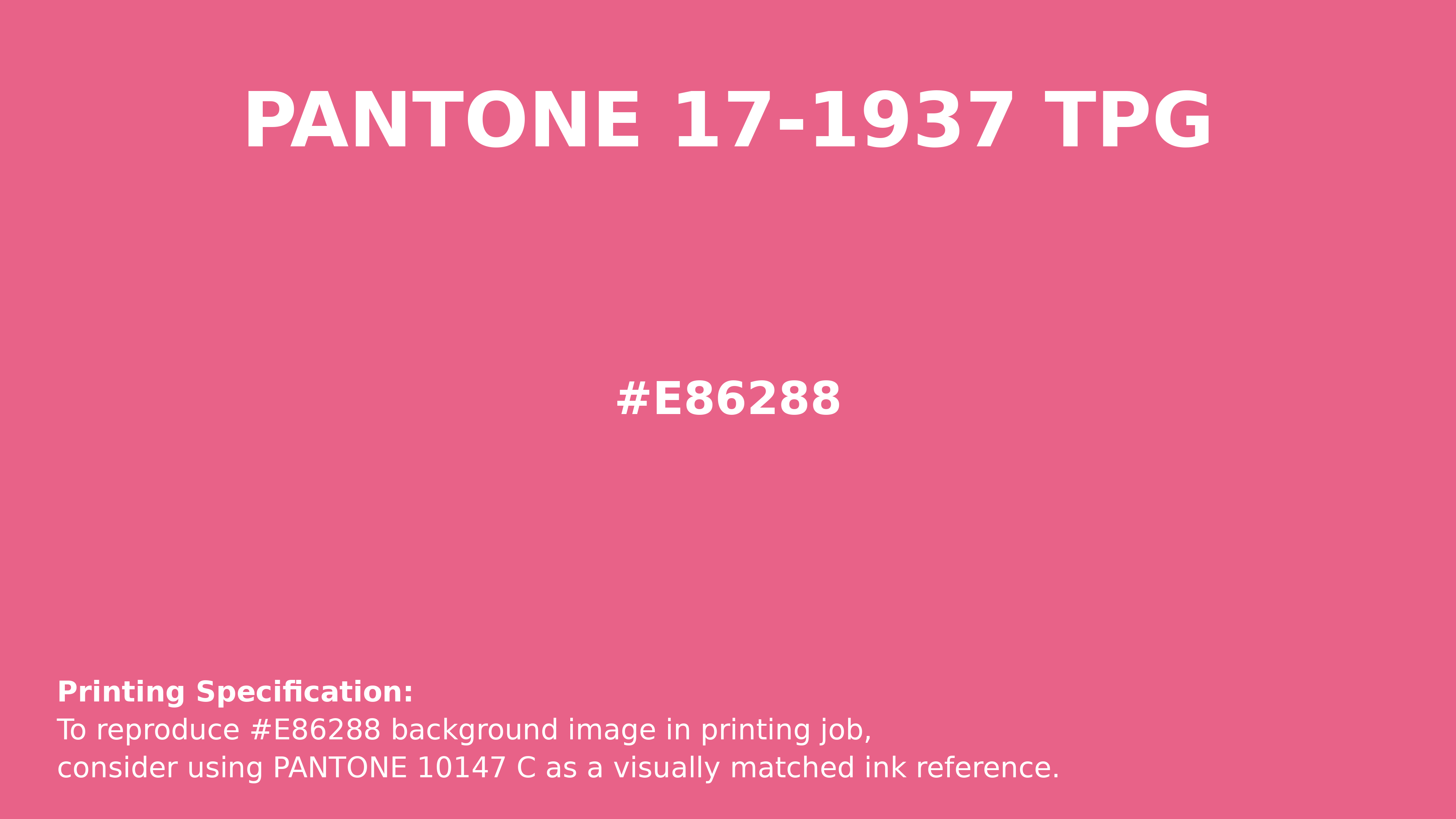Professional Pantone color reference guide for Pantone 17-1937 Tpg Hot Pink Color | Hex color Code #e86288. Perfect for printing specifications and color matching in production. #pantone #colormatching #printing #e86288