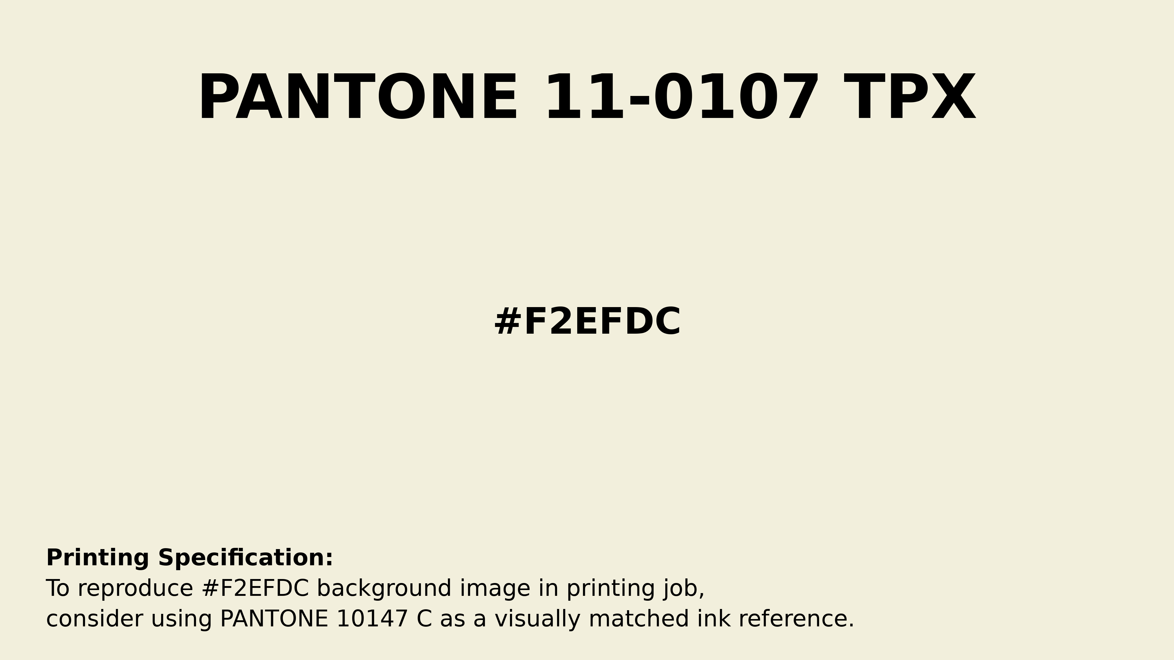 Professional Pantone color reference guide for Pantone 11-0107 Tpx Papyrus Color | Hex color Code #f2efdc. Perfect for printing specifications and color matching in production. #pantone #colormatching #printing #f2efdc