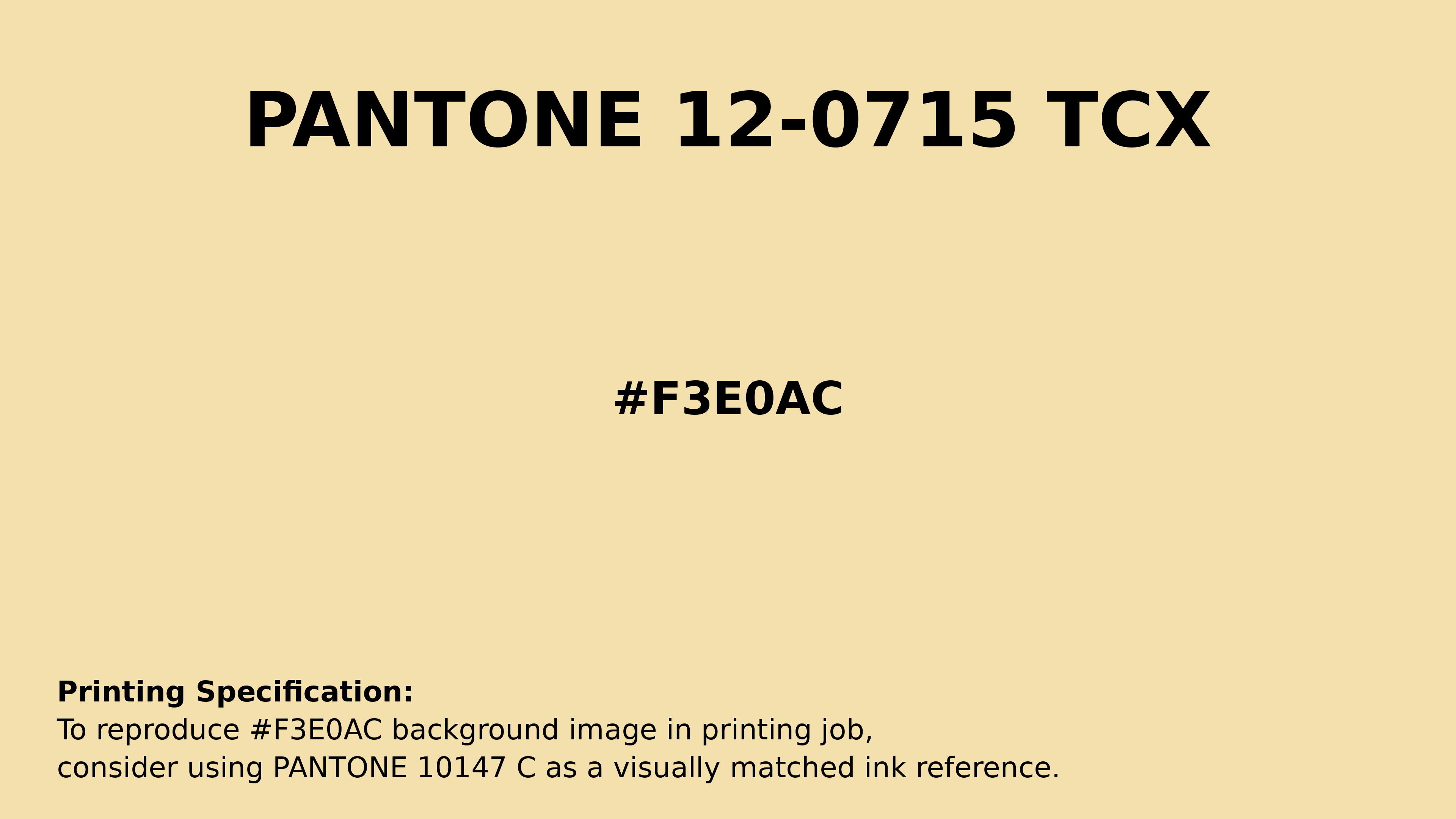 Hex Color #F3E0AC — Pantone 12-0715 TCX Match, RGB, CMYK