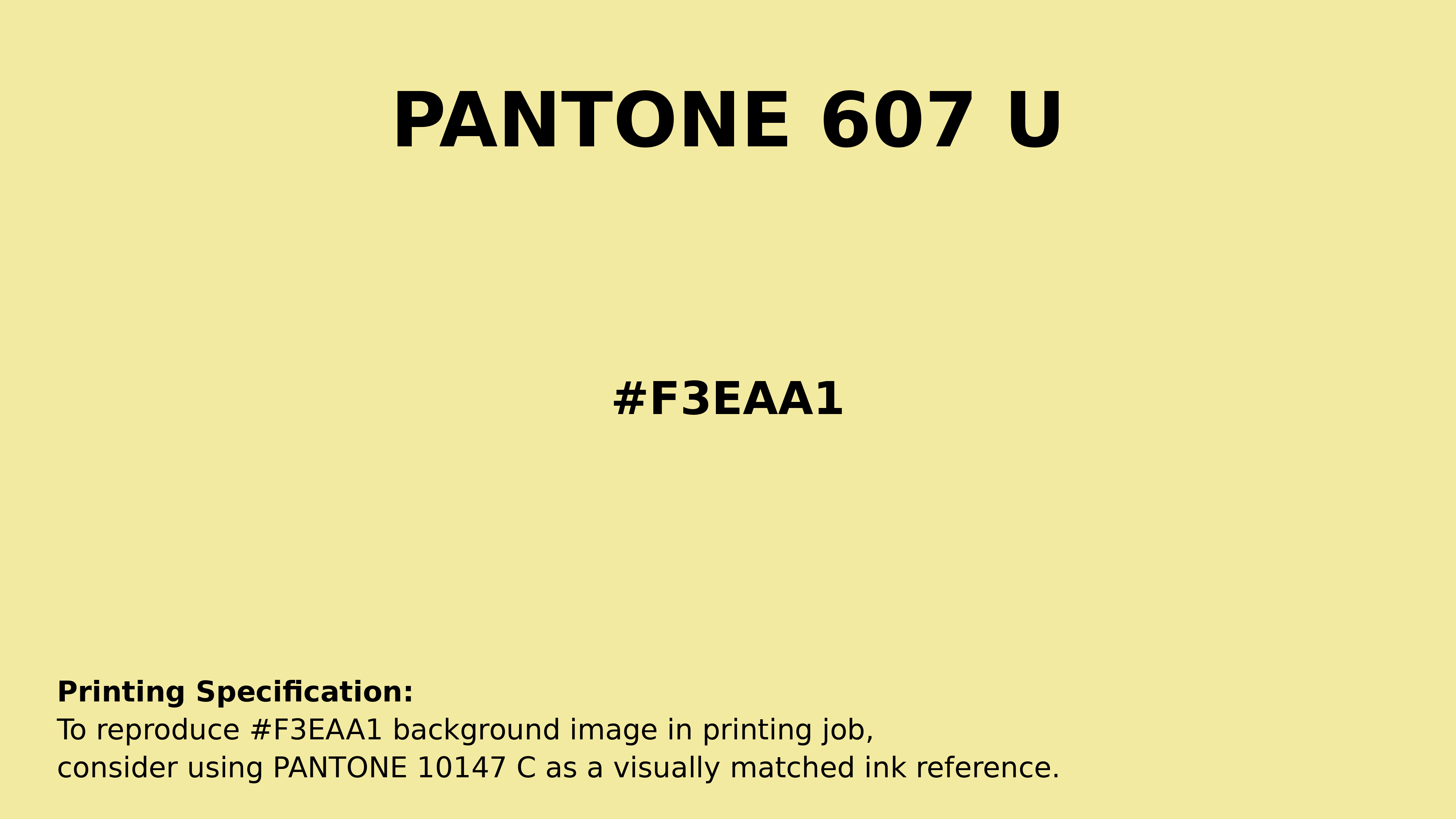 Professional Pantone color reference guide for Pantone 607 U Color | Hex color Code #f3eaa1. Perfect for printing specifications and color matching in production. #pantone #colormatching #printing #f3eaa1