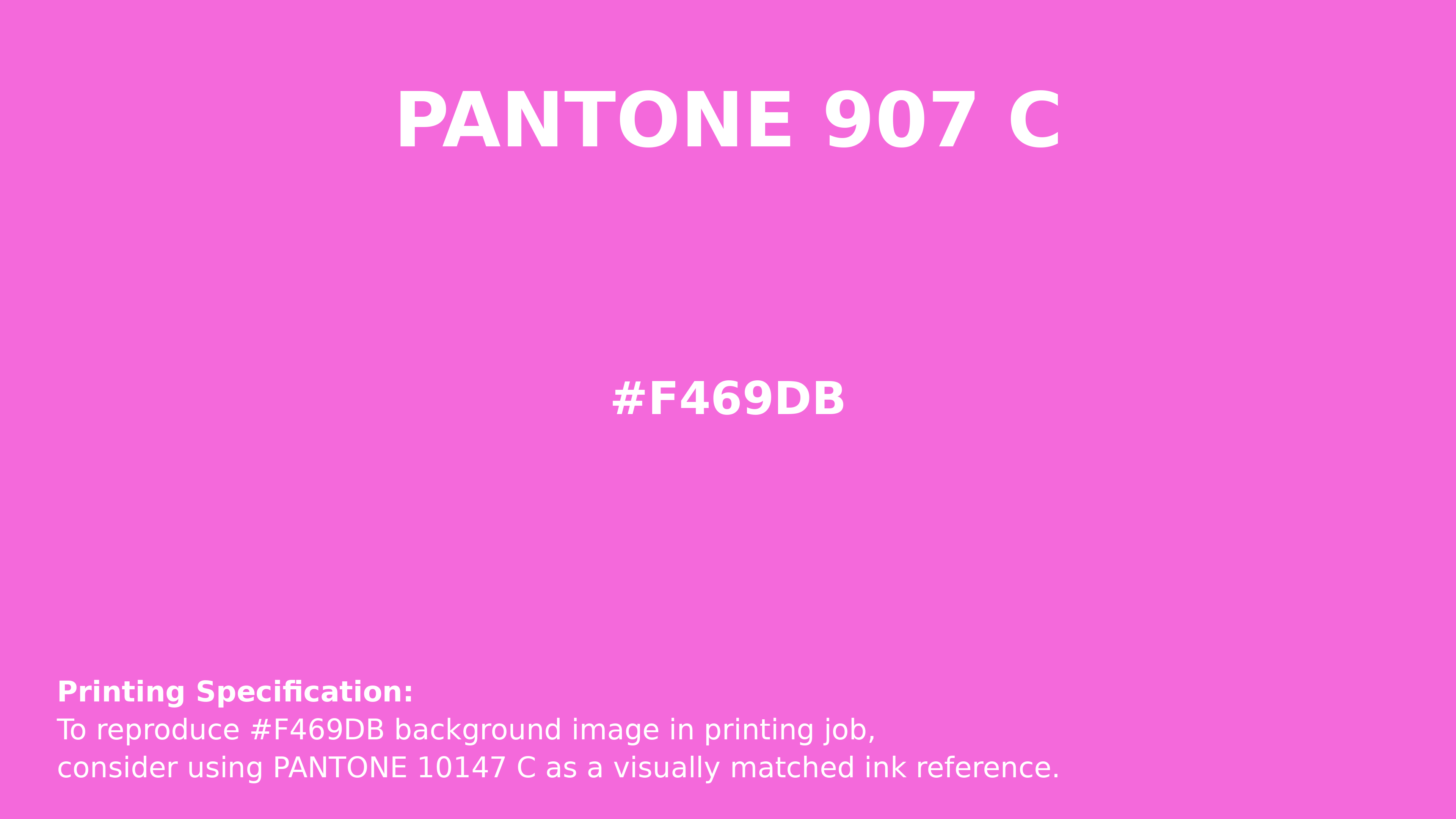 Professional Pantone color reference guide for Pantone 907 C Color | Hex color Code #f469db. Perfect for printing specifications and color matching in production. #pantone #colormatching #printing #f469db