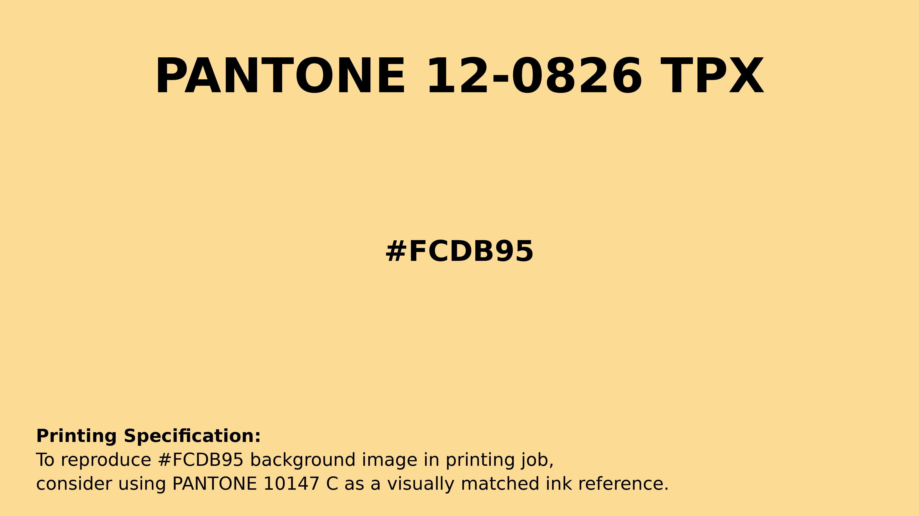 Hex Color #fcdb95 | Printing Match PANTONE 12-0826 TPX | Color