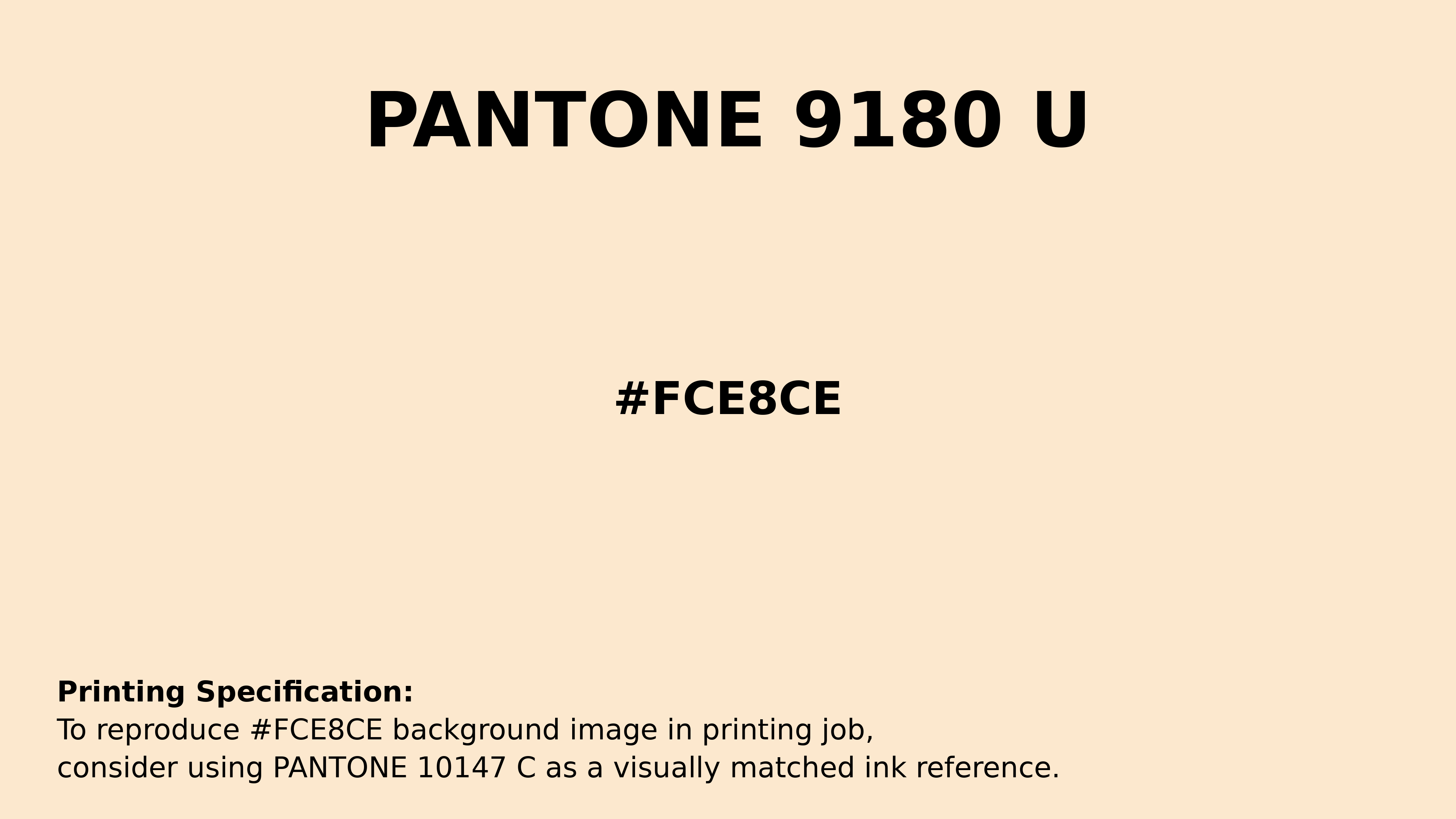 Professional Pantone color reference guide for Pantone 9180 U Color | Hex color Code #fce8ce. Perfect for printing specifications and color matching in production. #pantone #colormatching #printing #fce8ce