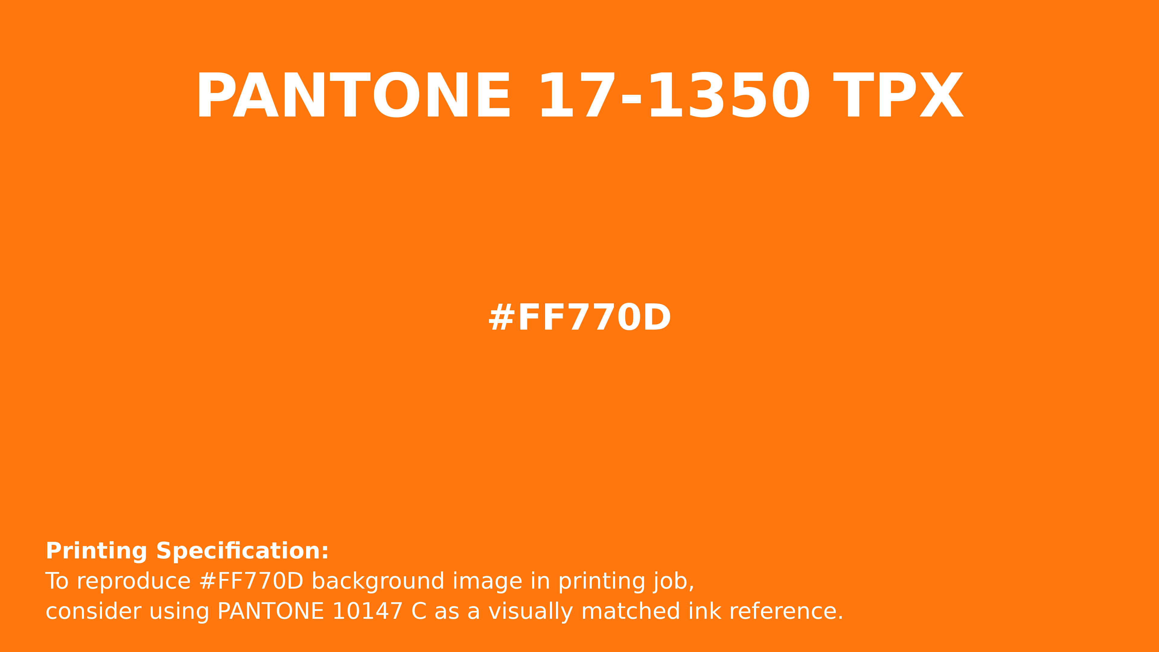 Hex Color #ff770d | Printing Match PANTONE 17-1350 TPX | Color