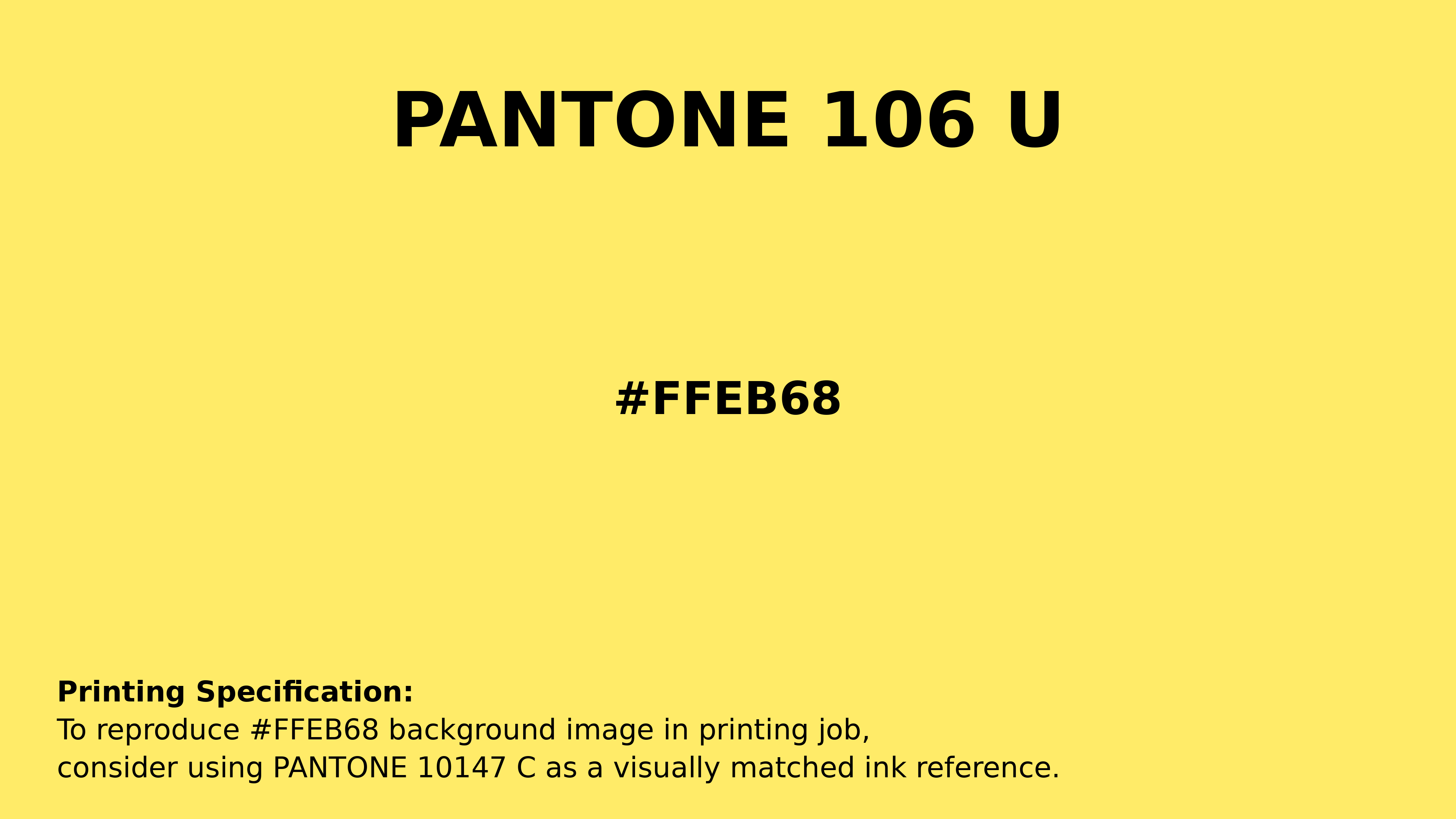Professional Pantone color reference guide for Pantone 106 U Color | Hex color Code #ffeb68. Perfect for printing specifications and color matching in production. #pantone #colormatching #printing #ffeb68